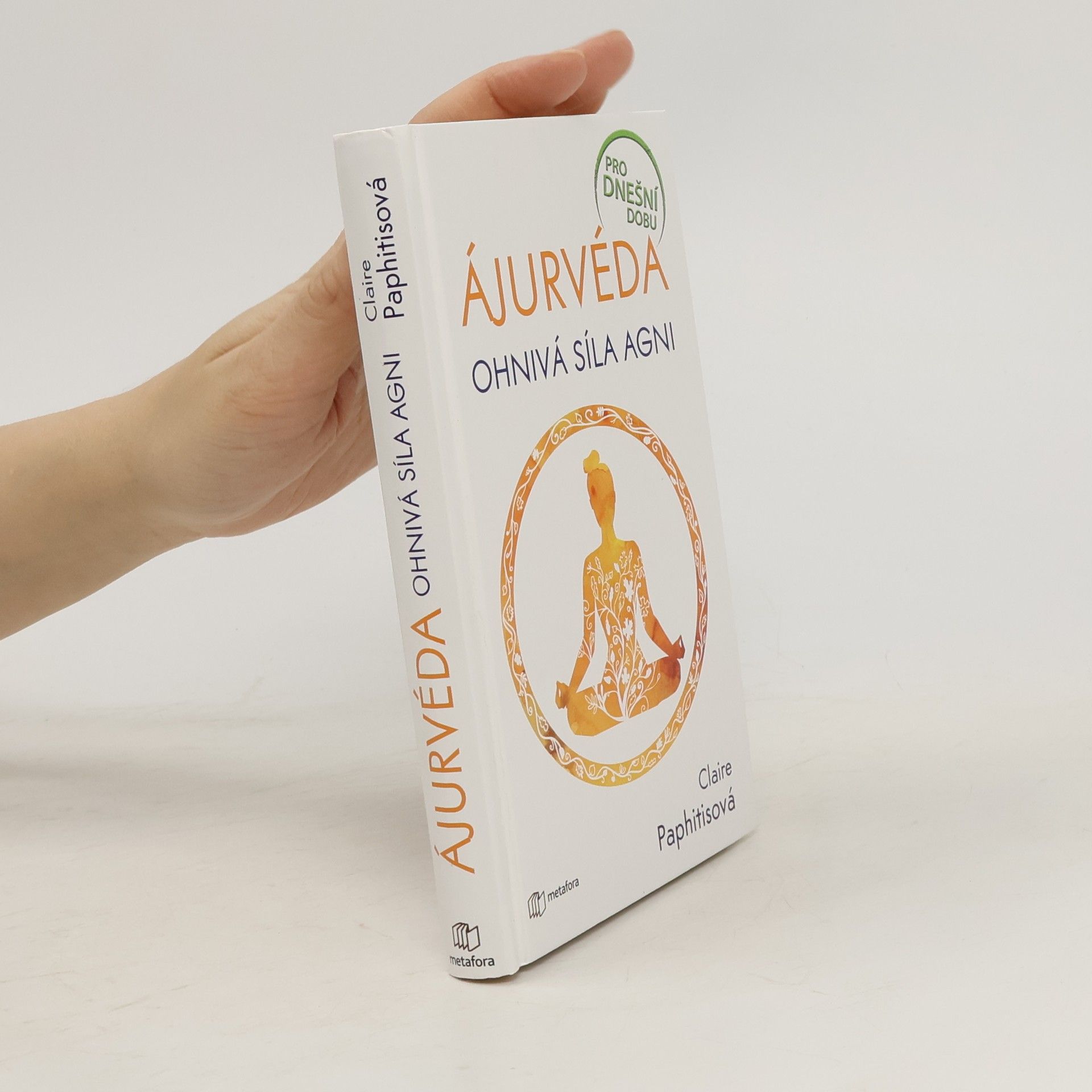 Claire Paphitis Ájurvéda: Ohnivá síla agni