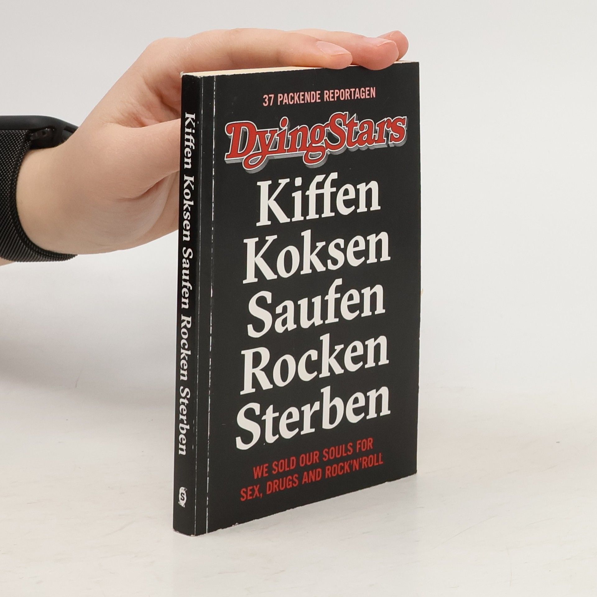 Dying Stars: Kiffen, Koksen, Saufen, Rocken, Sterben