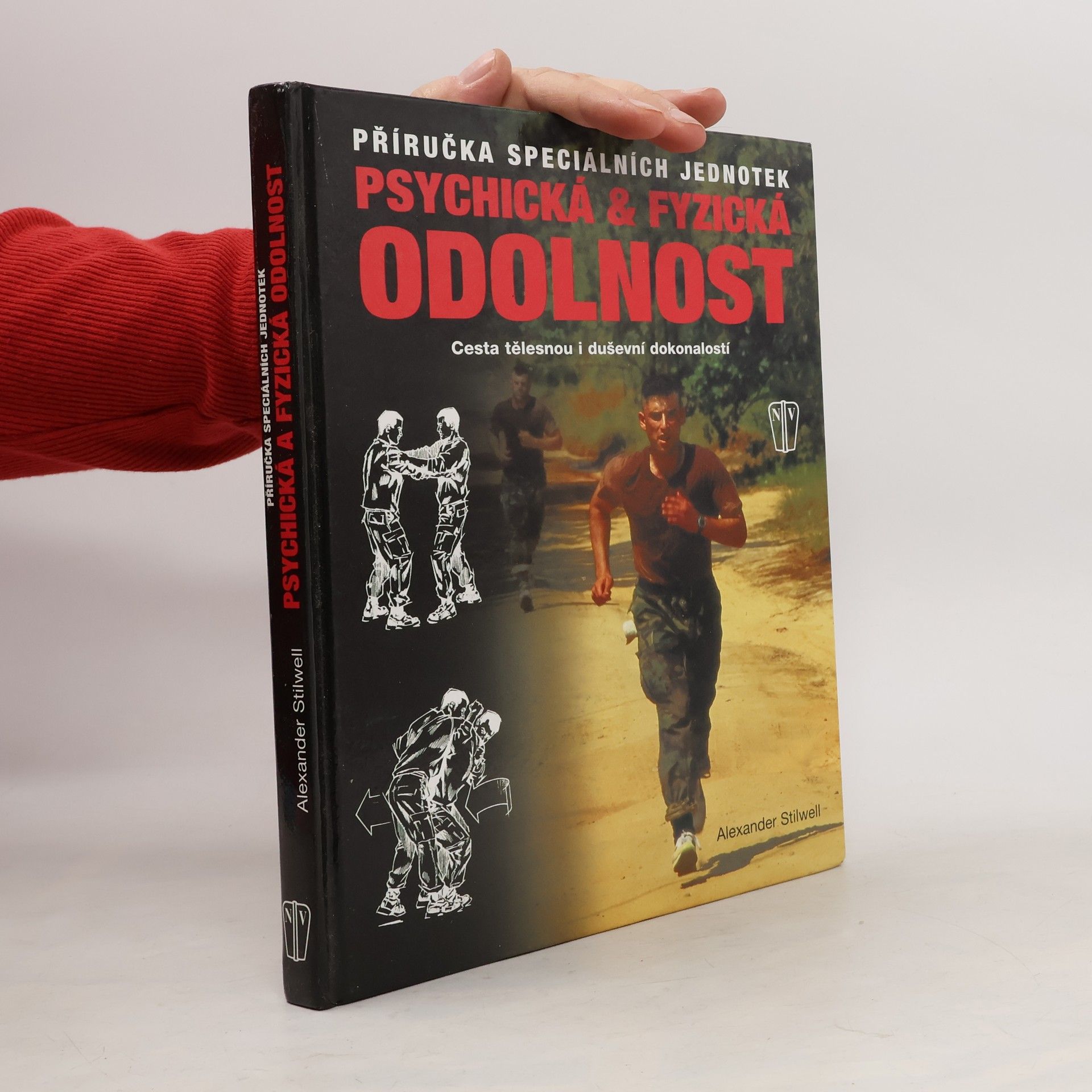 Alexander Stilwell Psychická & fyzická odolnost: Příručka speciálních jednotek