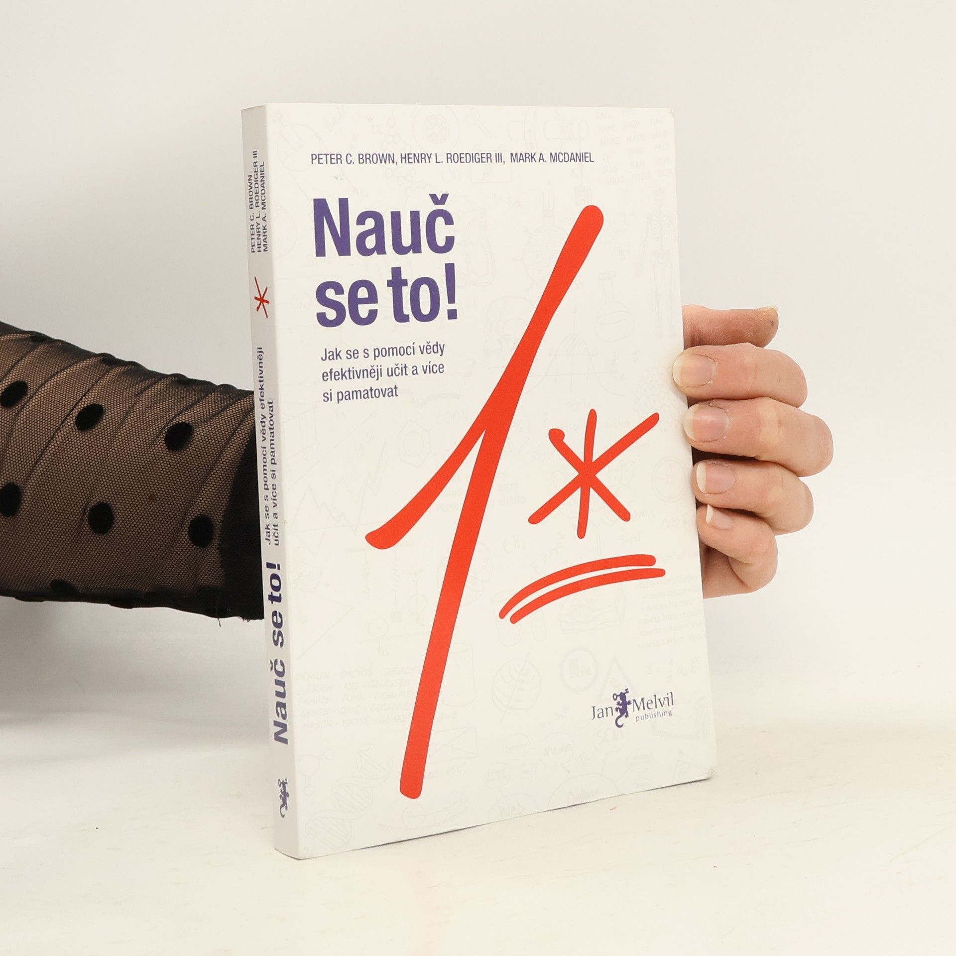 Nauč se to! : jak se s pomocí vědy efektivněji učit a více si pamatovat