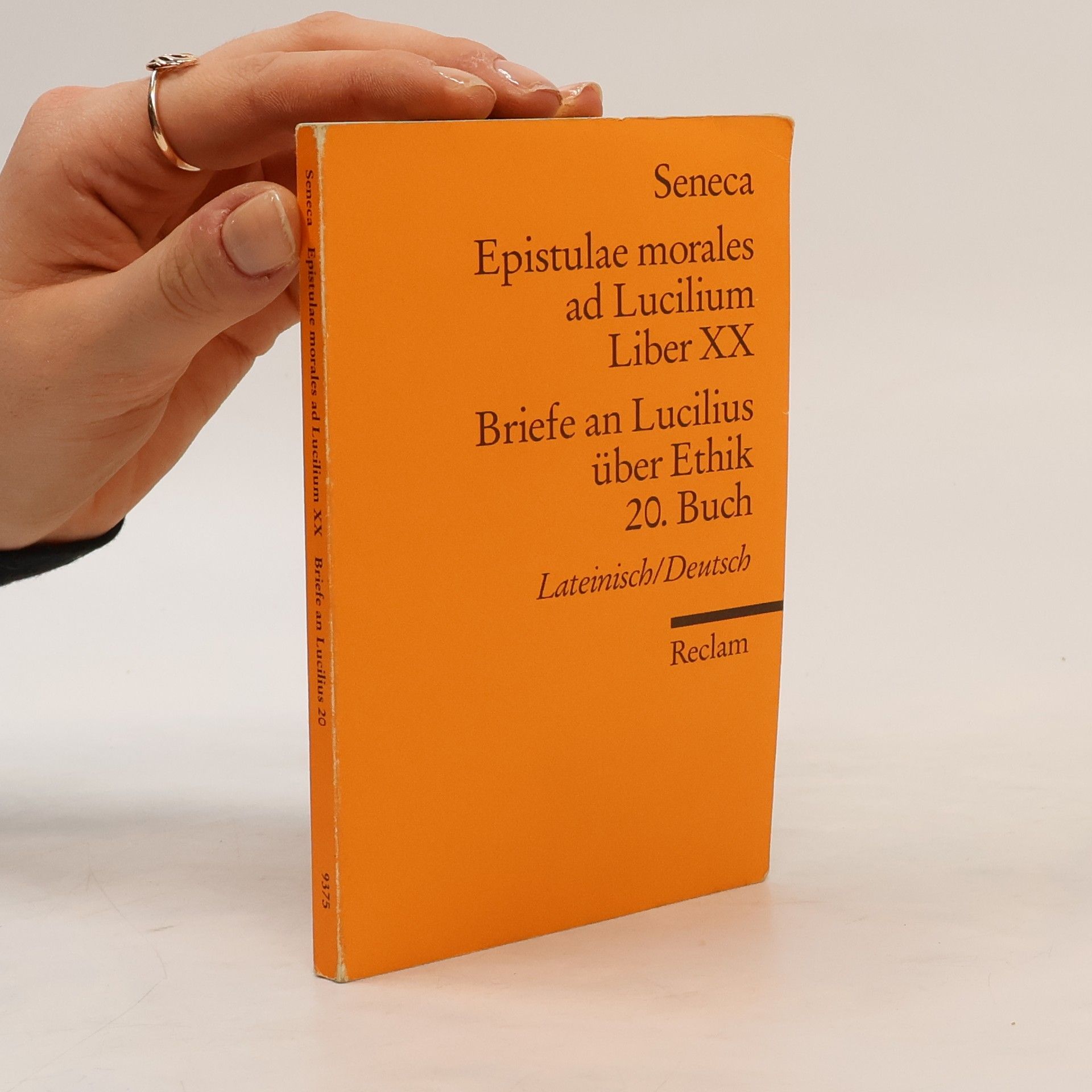 Lucius Annaeus Seneca Reclams Universal-Bibliothek - 20: Epistulae morales ad Lucilium / Briefe an Lucilius über Ethik