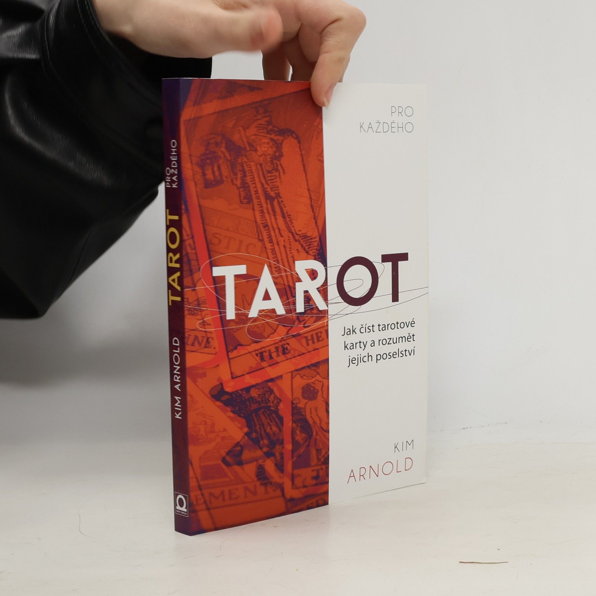 Tarot pro každého. Jak číst tarotové karty a rozumět jejich poselství