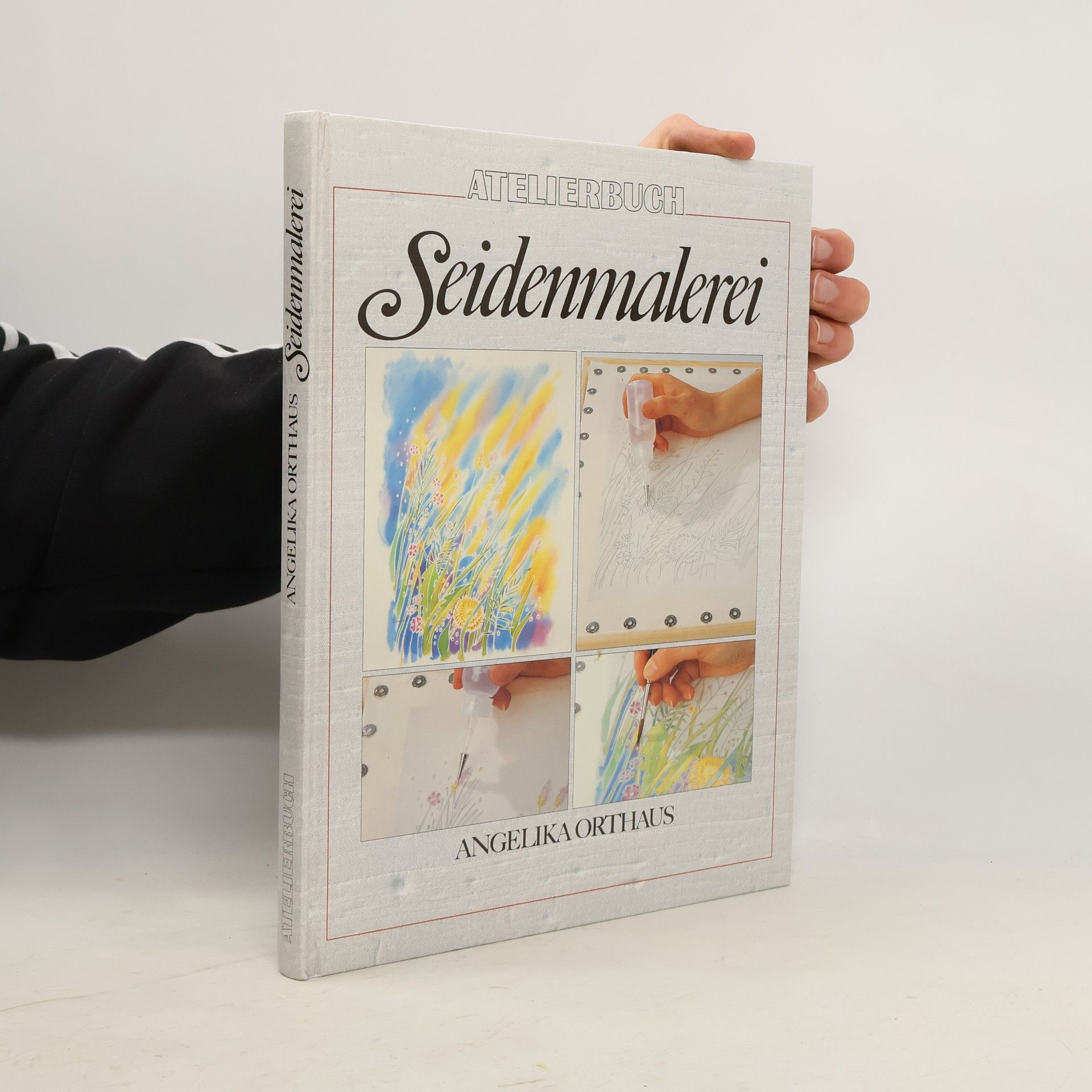 Angelika Orthaus Atelierbuch. Seidenmalerei