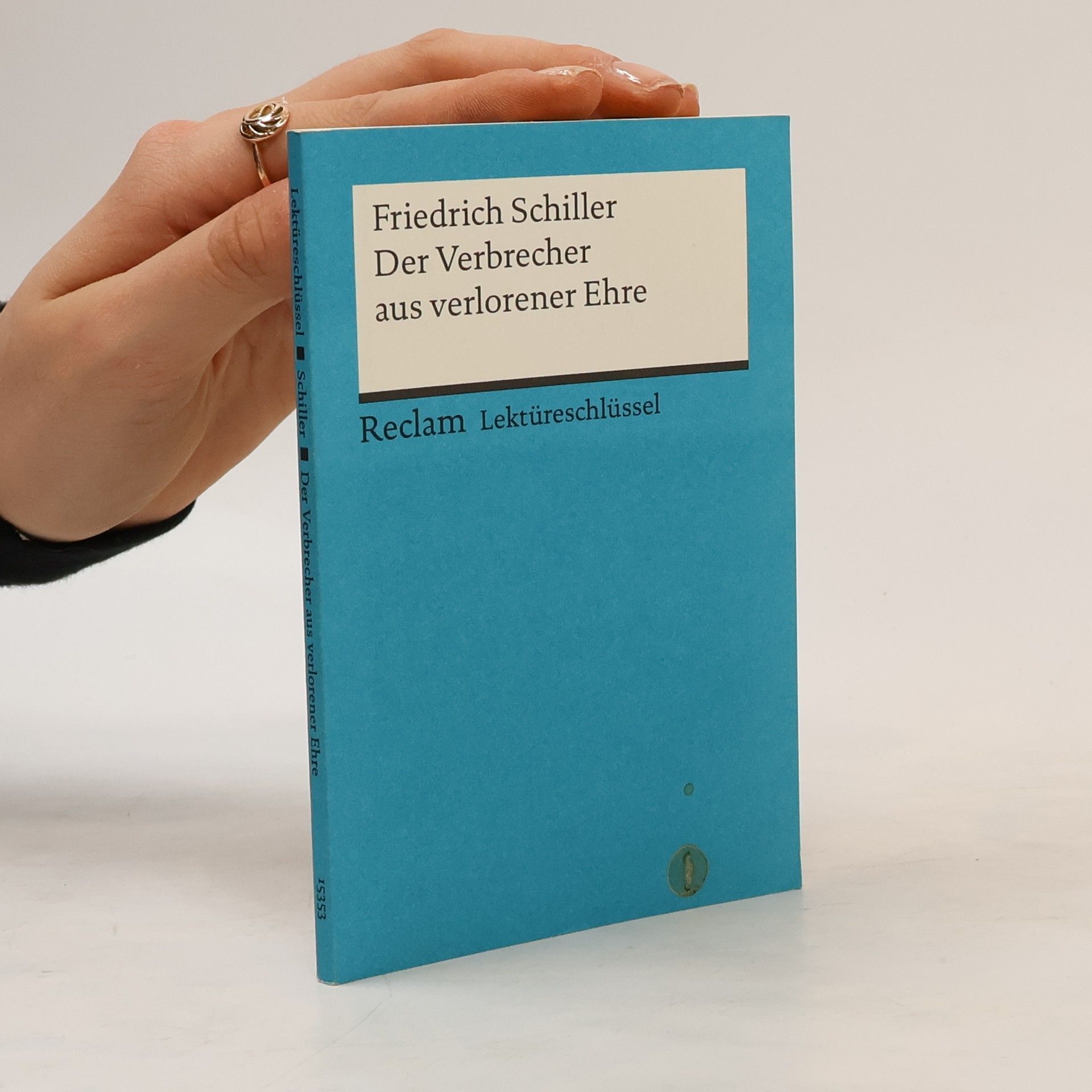 Friedrich Schiller Friedrich Schiller, Der Verbrecher aus verlorener Ehre. Lektüreschlüssel