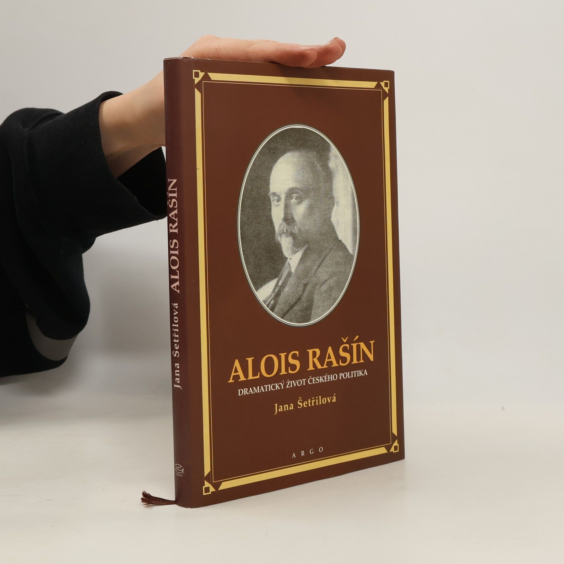Jana Čechurová Alois Rašín: dramatický život českého politika