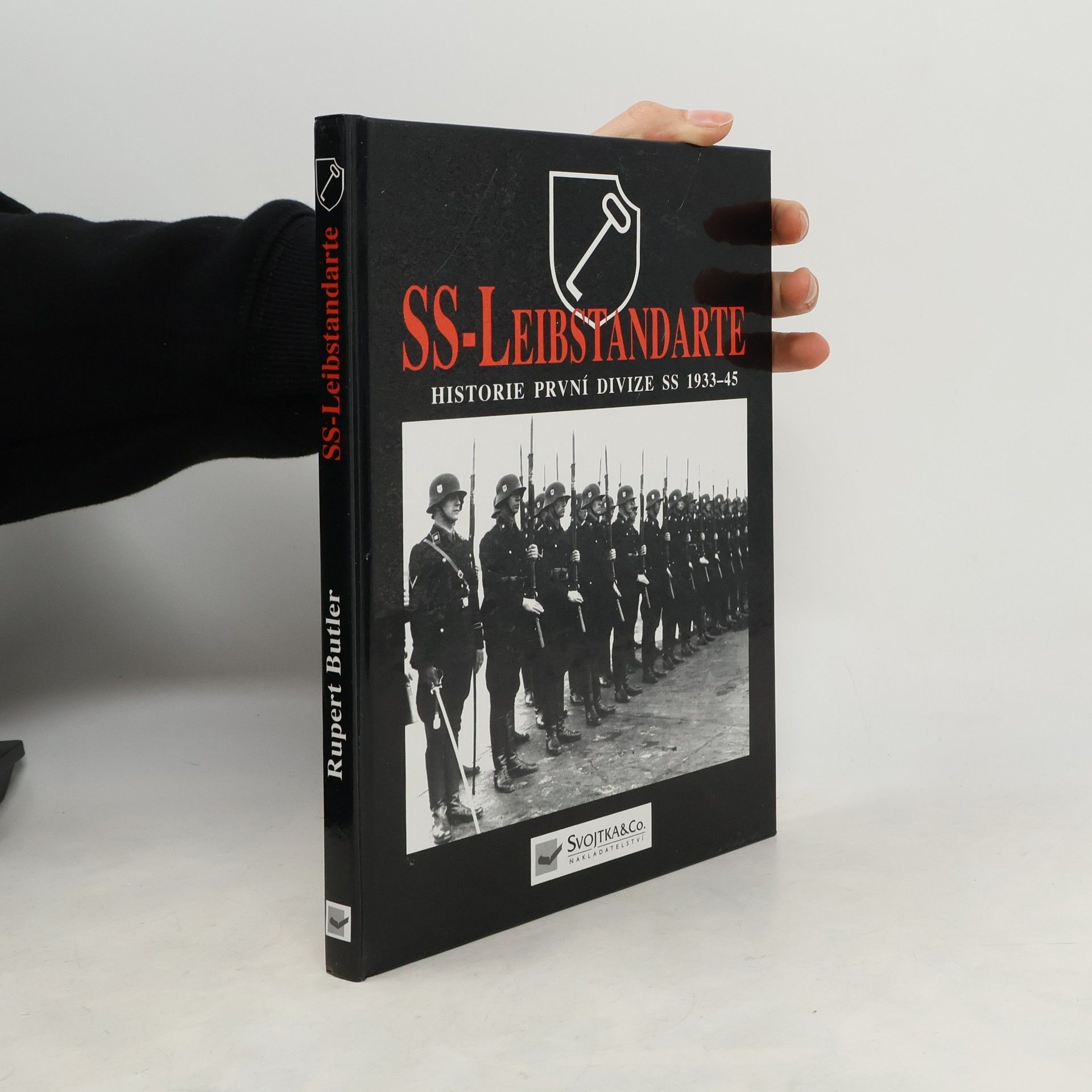 Rupert Butler SS - Leibstandarte. Historie první z divizí SS 1933-1945