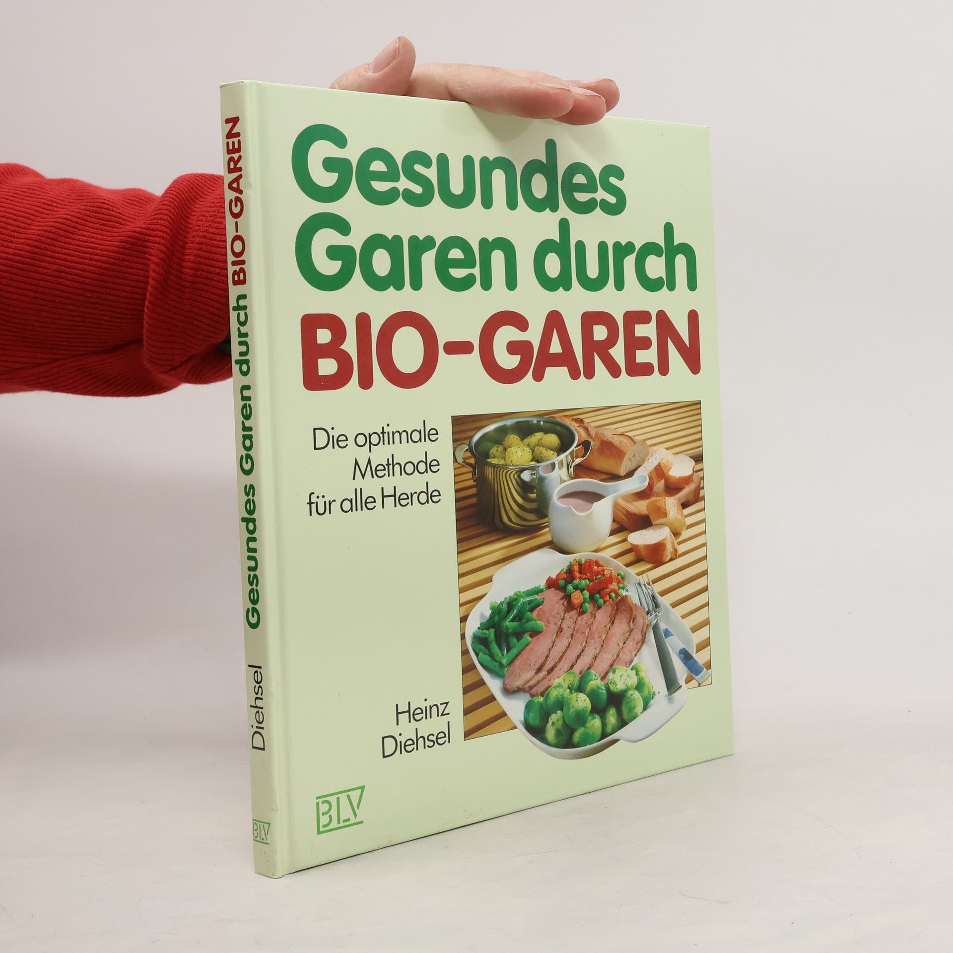 Heinz Diehsel Gesundes Garen durch Bio-Garen