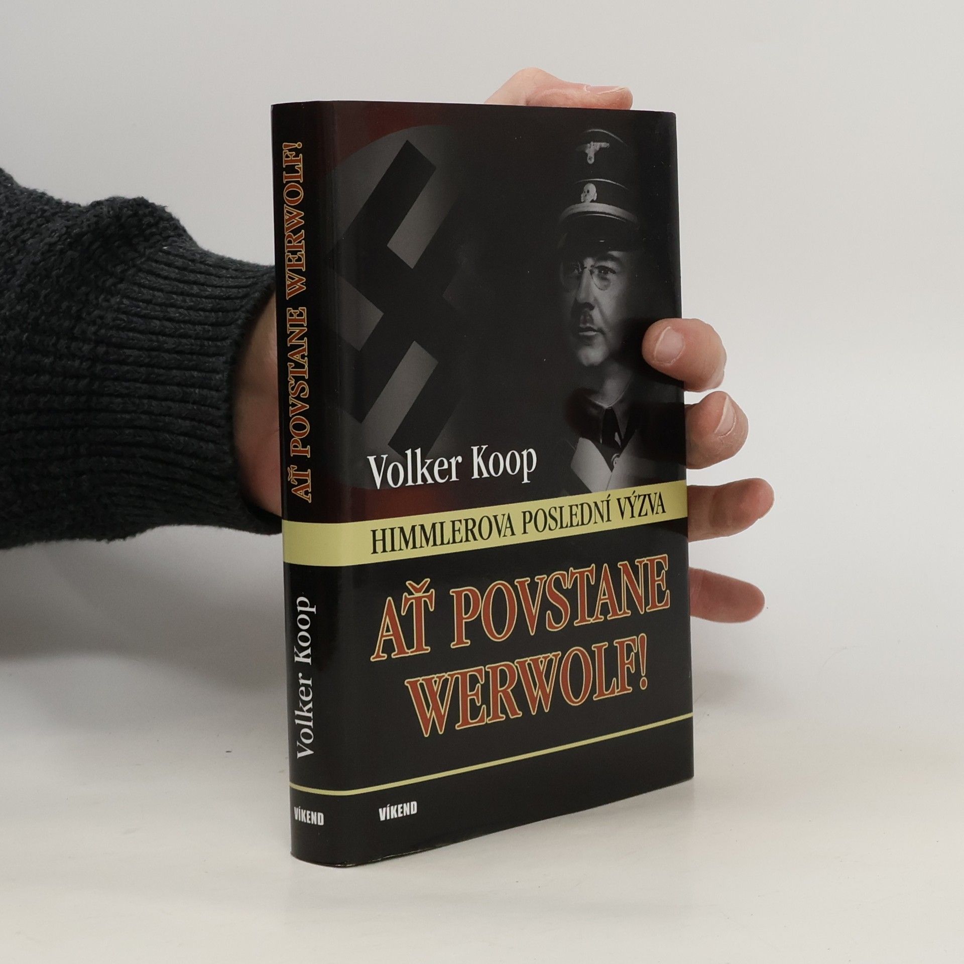 Volker Koop Ať povstane Werwolf! - Himmlerova poslední výzva
