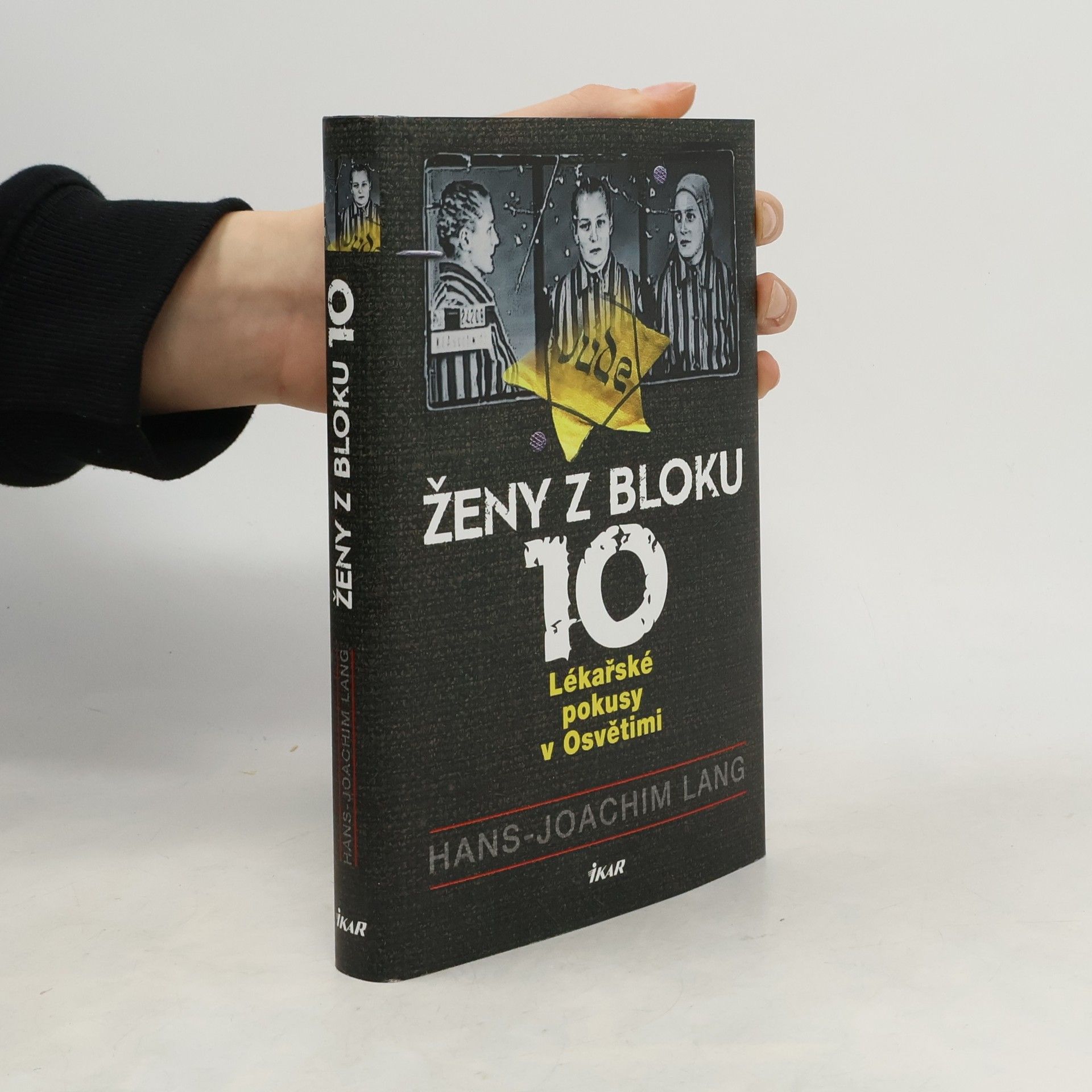 Hans-Joachim Lang Ženy z bloku 10 : lékařské pokusy v Osvětimi