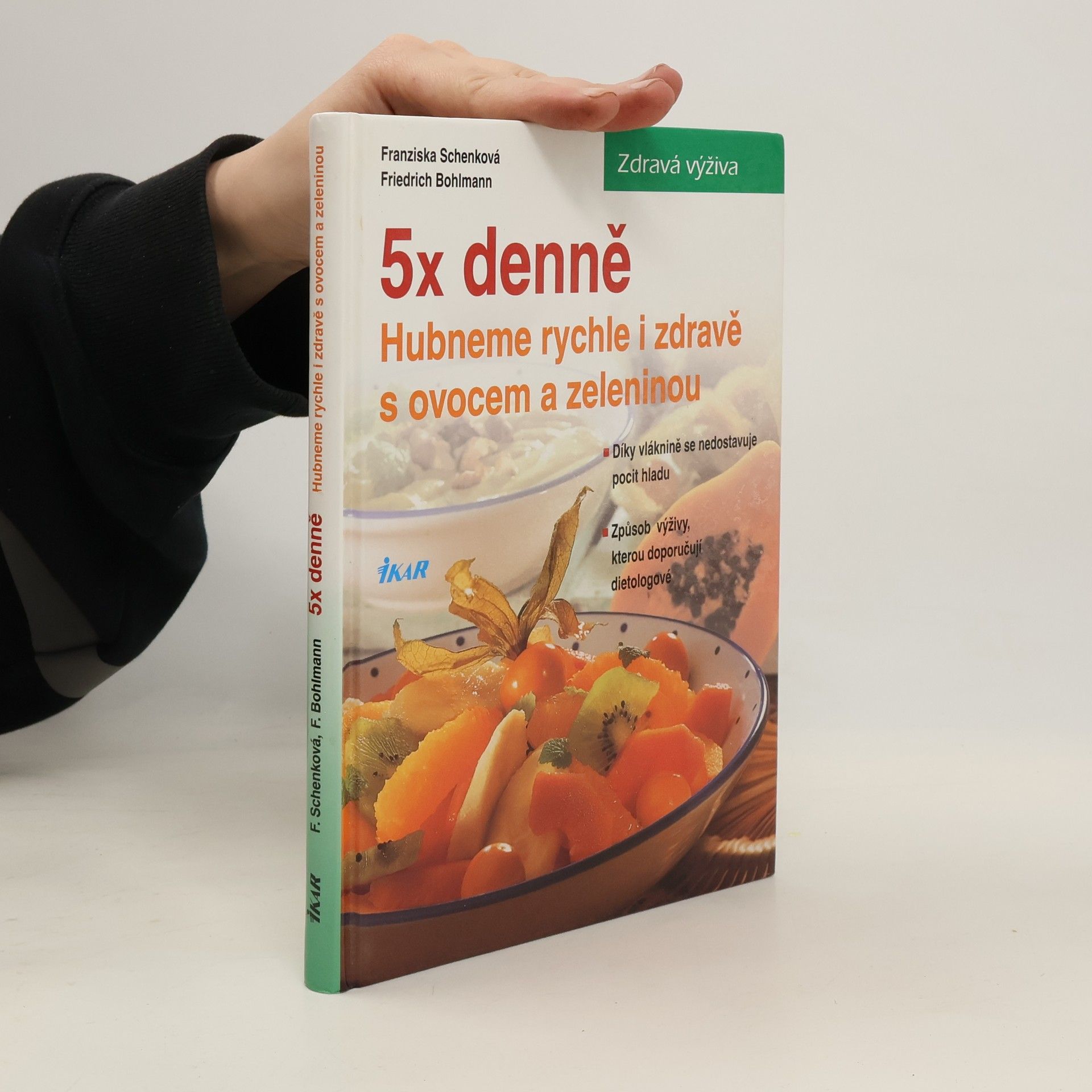 Franziska Schenk 5x denně : hubneme rychle a zdravě s ovocem a zeleninou