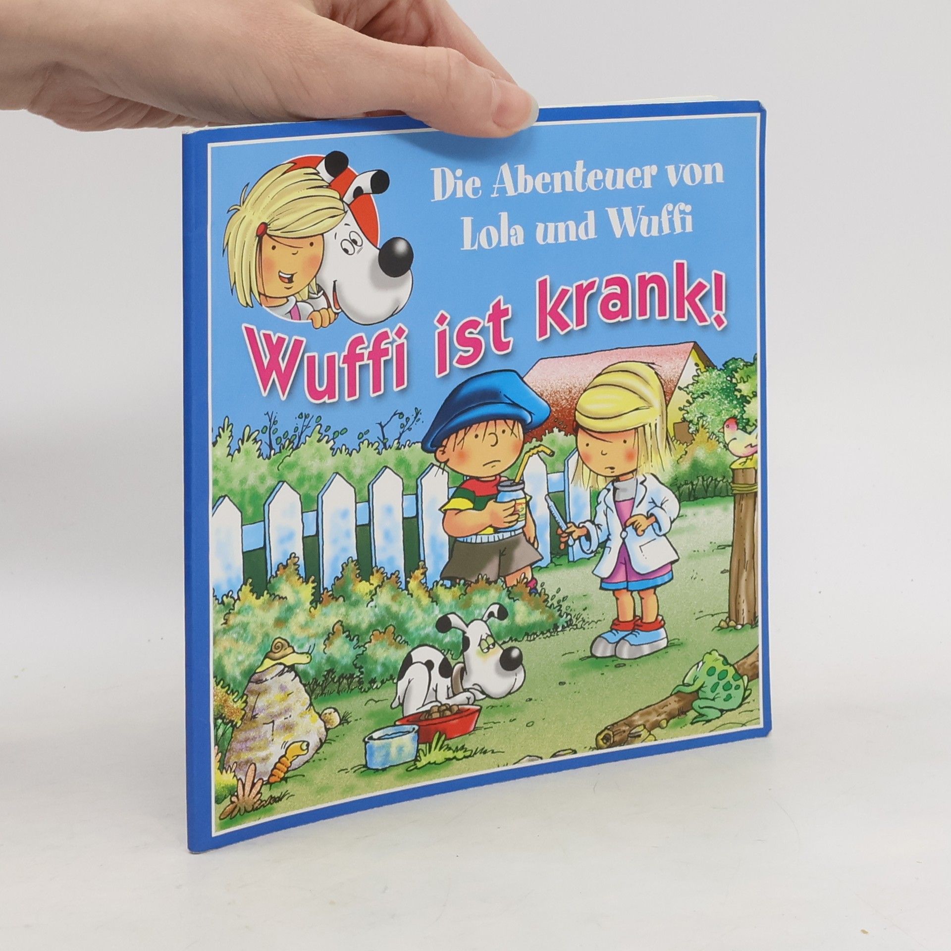 Autorenkollektiv Die Abenteuer von Lola und Wuffi: Wuffi ist krank!"