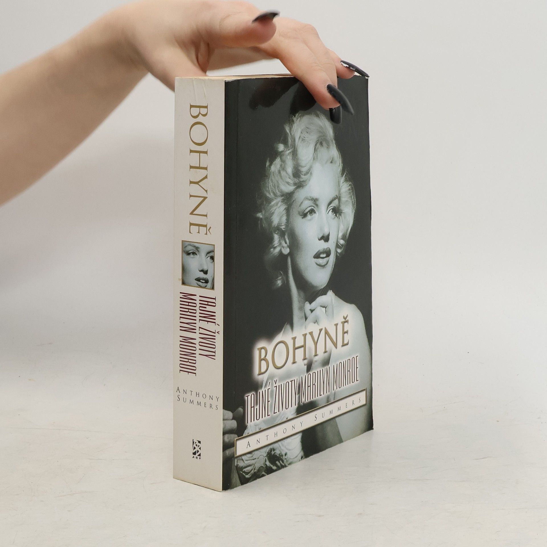 Anthony Summers Bohyně : tajné životy Marilyn Monroe