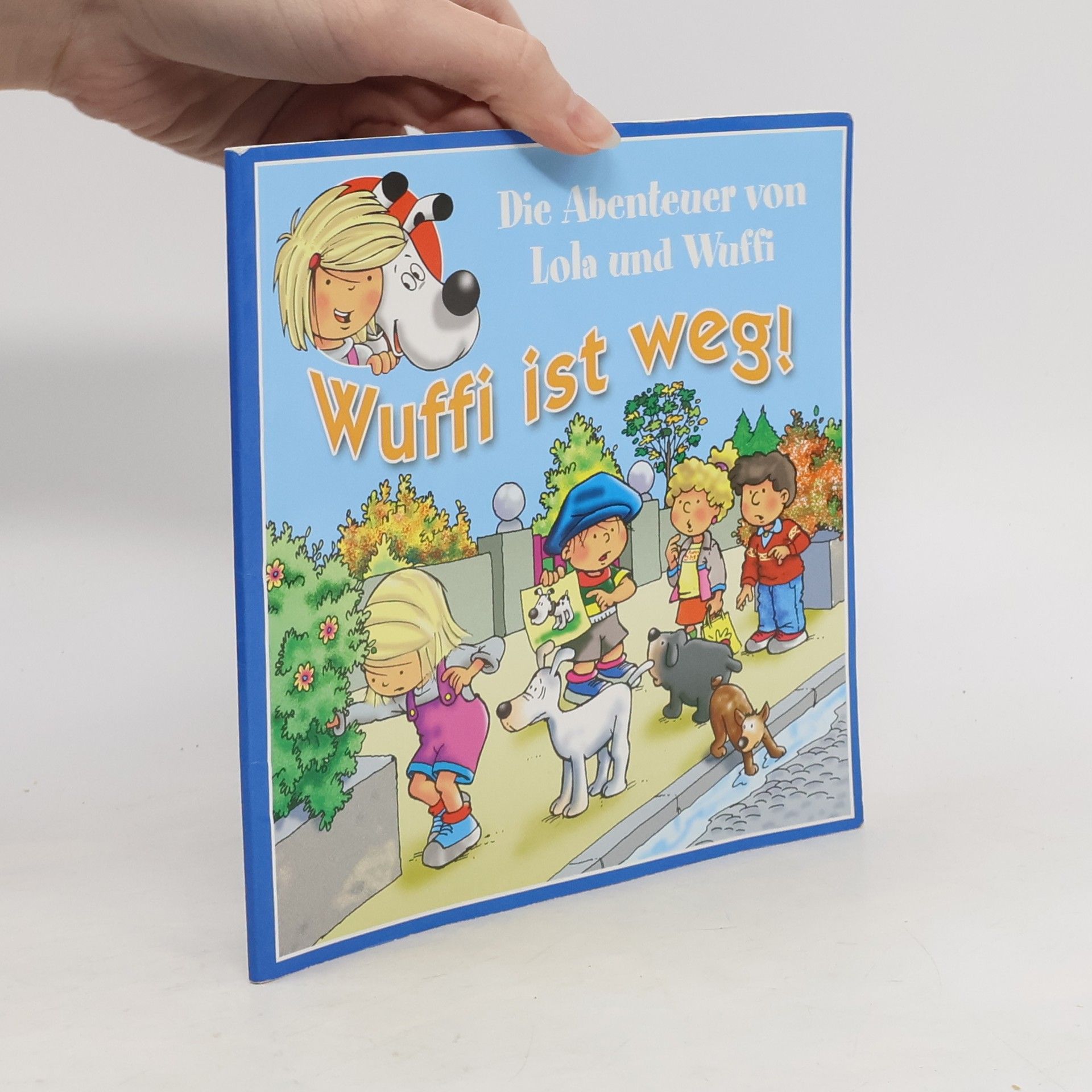 Autorenkollektiv Die Abenteuer von Lola und Wuffi: Wuffi ist weg!