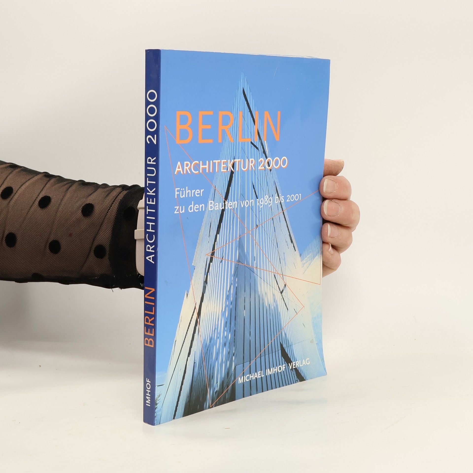 Michael Imhof Berlin : Neue Architektur : Führer zu den Bauten von 1989 bis heute