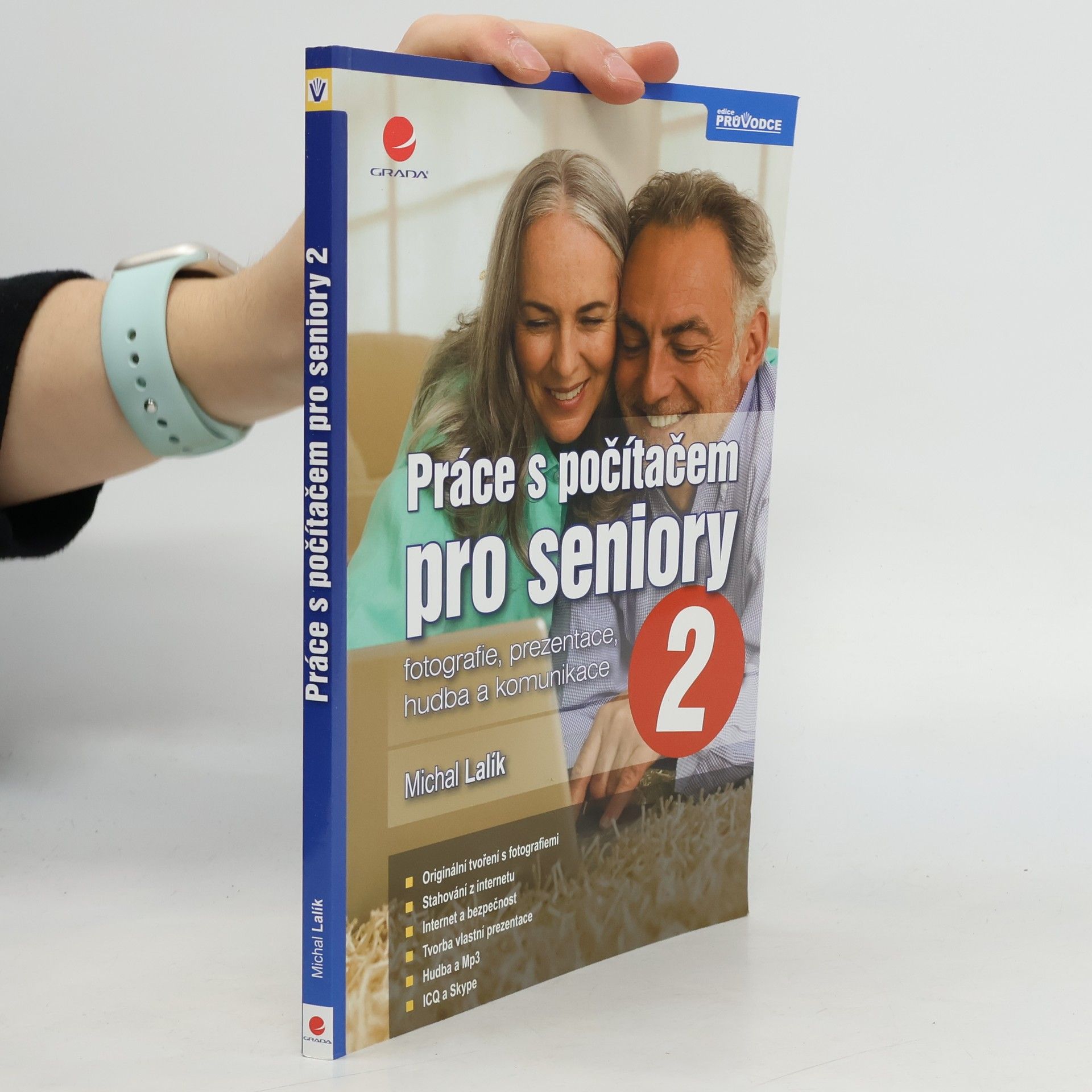 Michal Lalík Práce s počítačem pro seniory. 2. díl, Fotografie, prezentace, hudba a komunikace