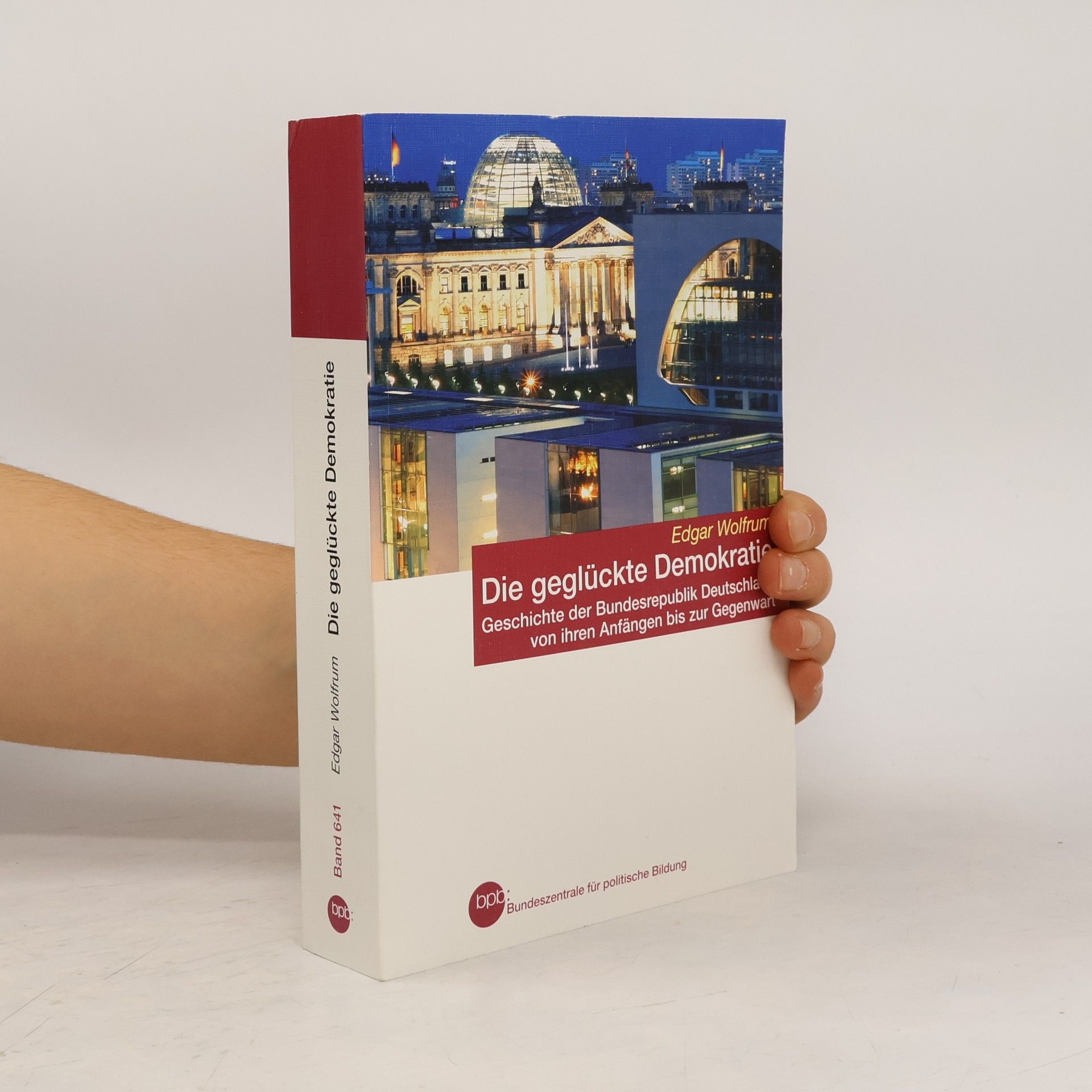 Edgar Wolfrum Die geglückte Demokratie