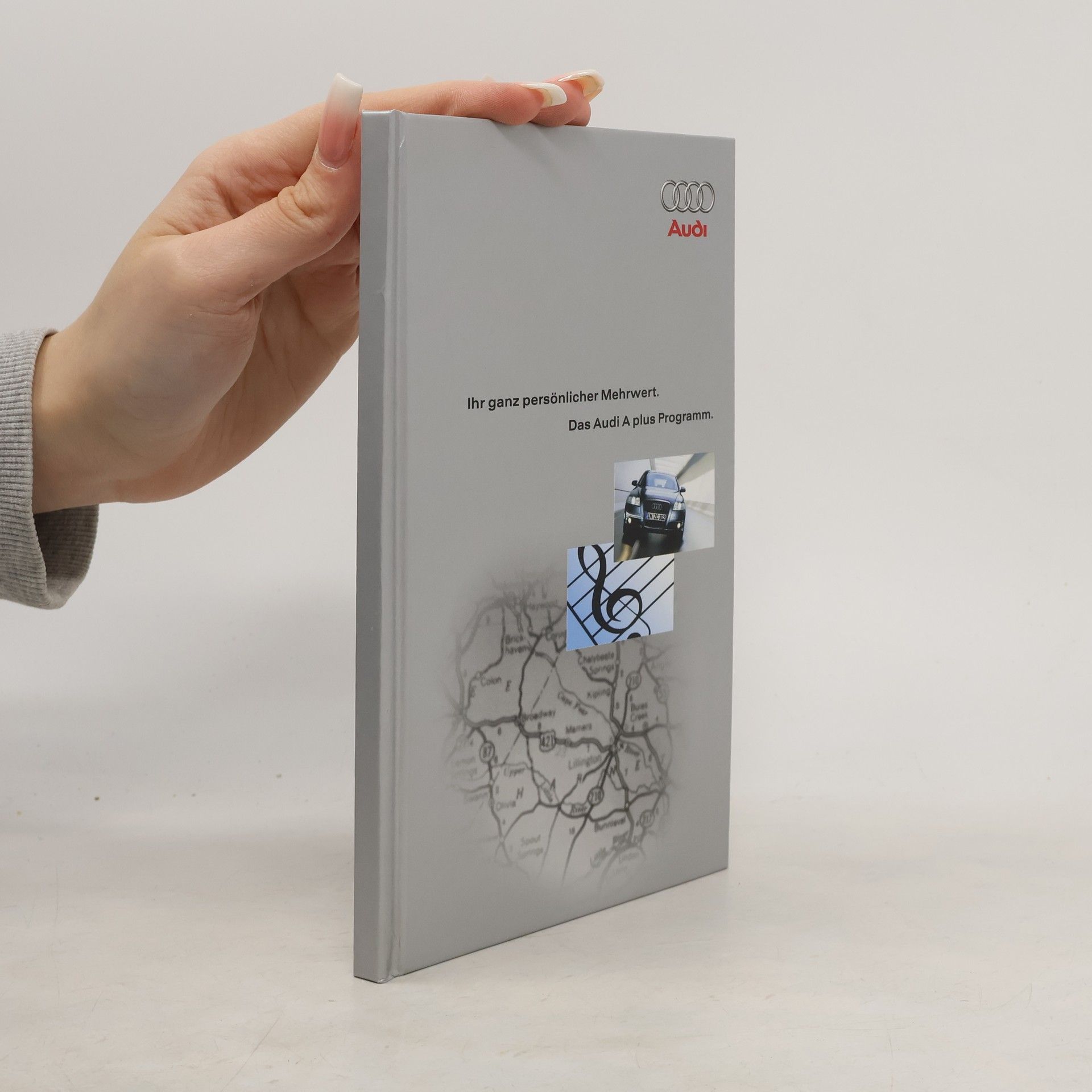 Autorenkollektiv Ihr ganz persönlicher Mehrwert. Das Audi A plus Programm