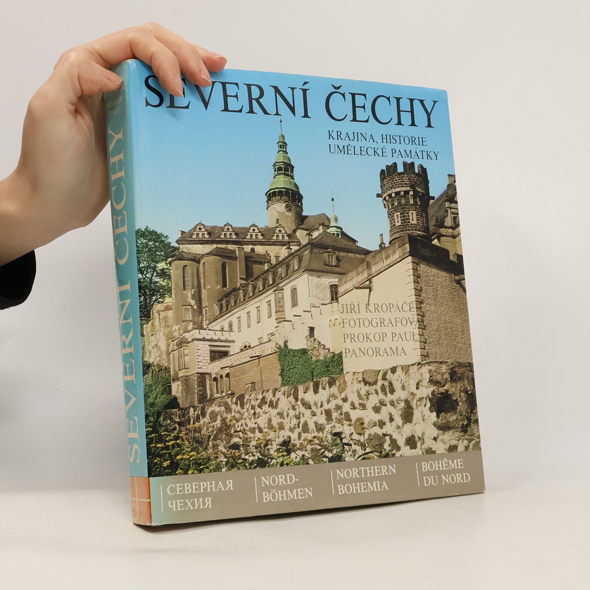 Jiří Kropáček Severní Čechy. Krajina, historie umělecké památky
