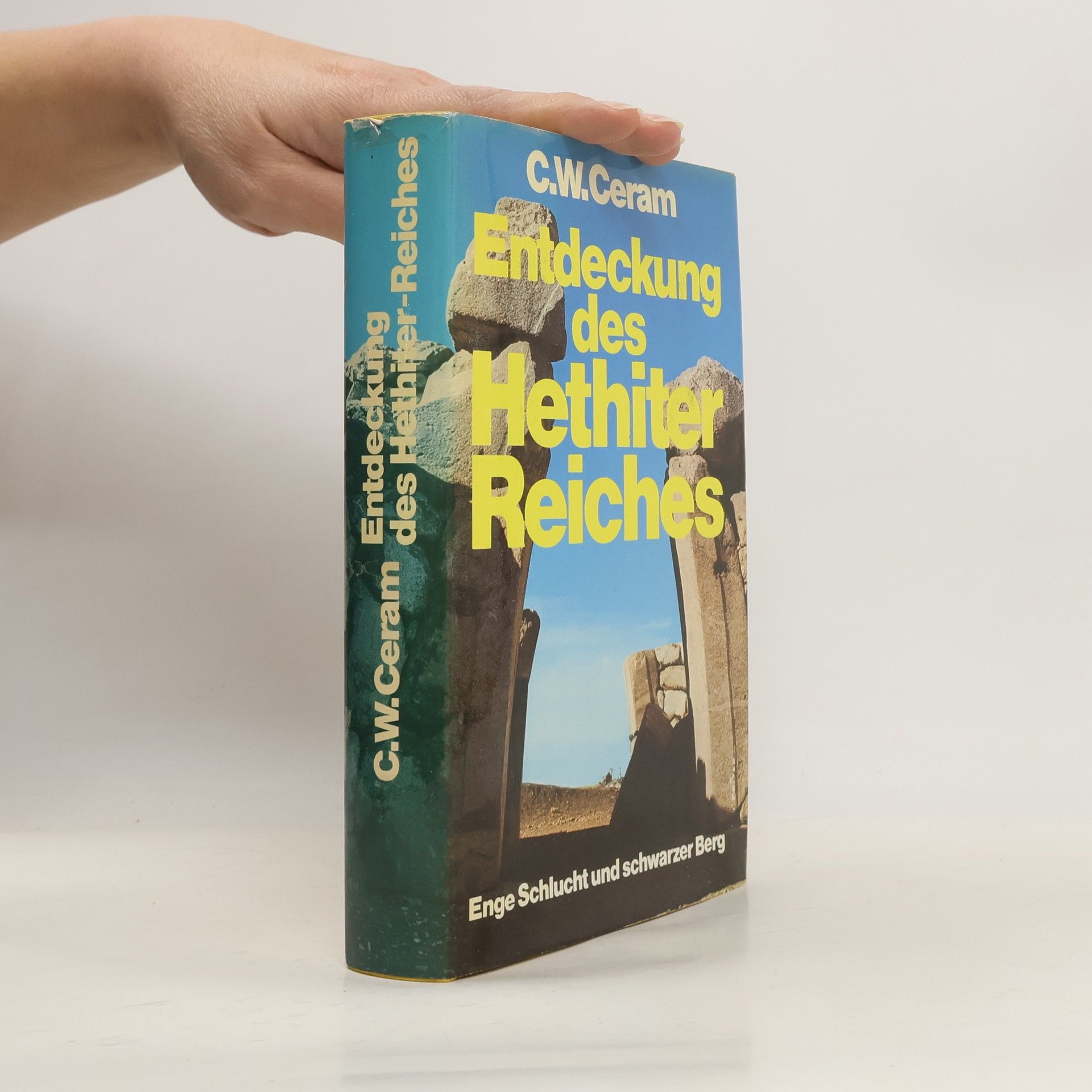 C. W. Ceram Entdeckung des Hethiter Reiches