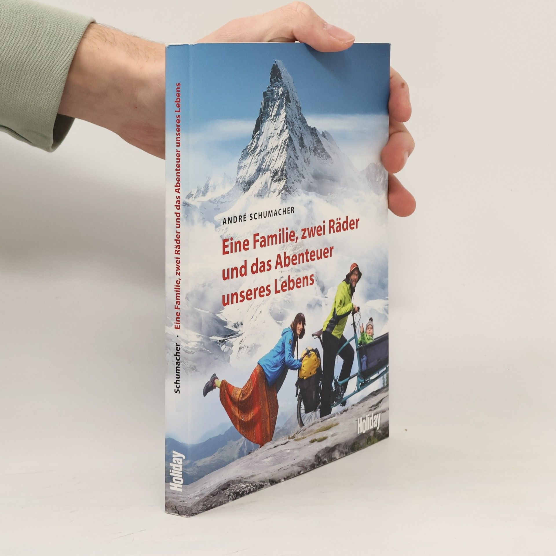 André Schumacher Eine Familie, zwei Räder und das Abenteuer unseres Lebens