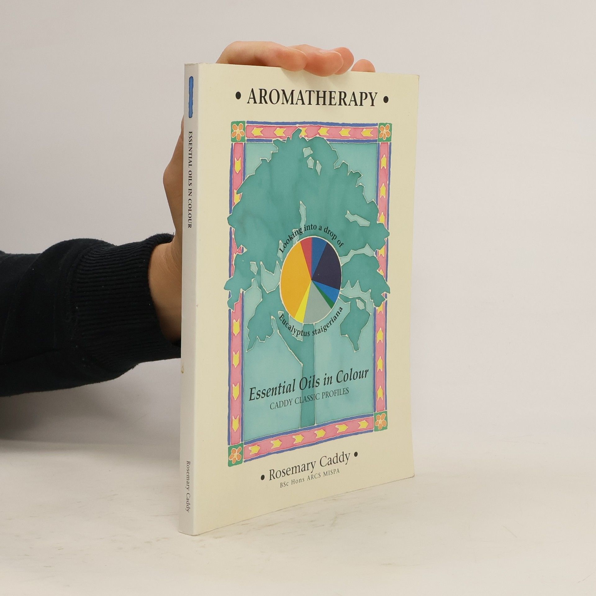 Rosemary Caddy Aromatherapy, essential oils in colour : Caddy classic profiles