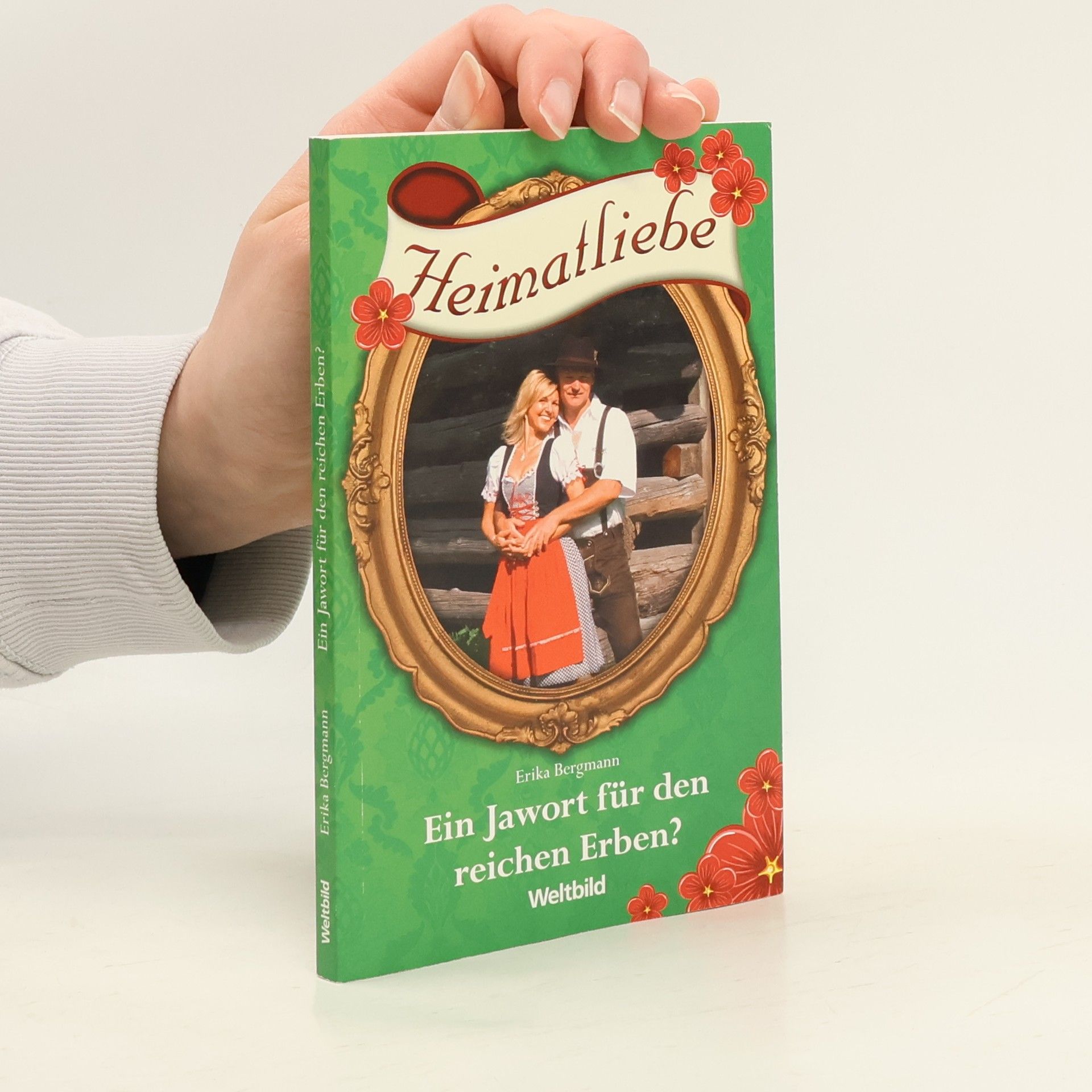 Erika Bergmann Heimatliebe. Ein Jawort für den reichen Erben?