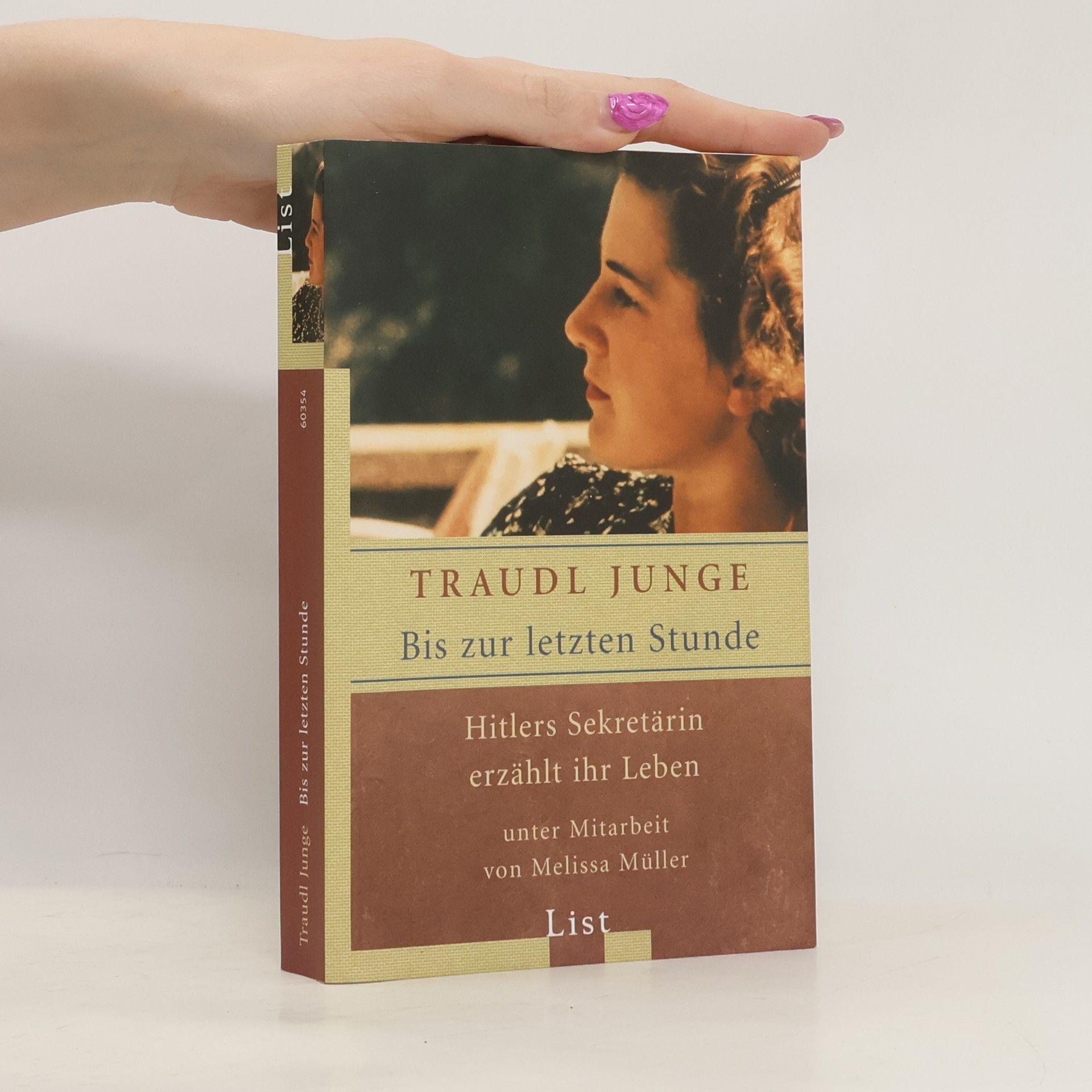 Bis zur letzten Stunde: Hitlers Sekretärin erzählt ihr Leben