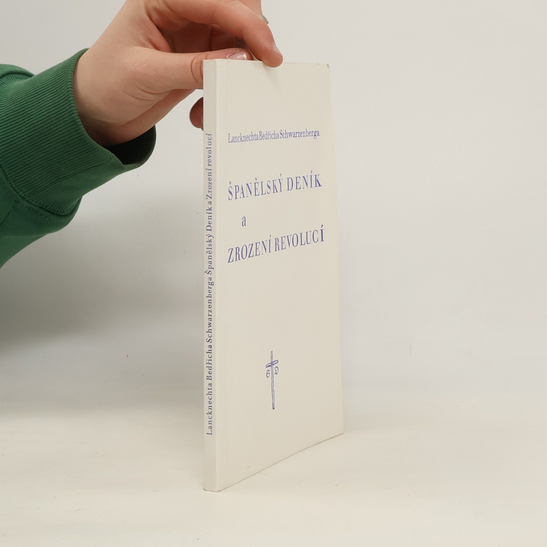 Bedřich Schwarzenberg Lancknecht Španělský deník a Zrození revolucí Lancknechta Bedřicha Schwarzenberga