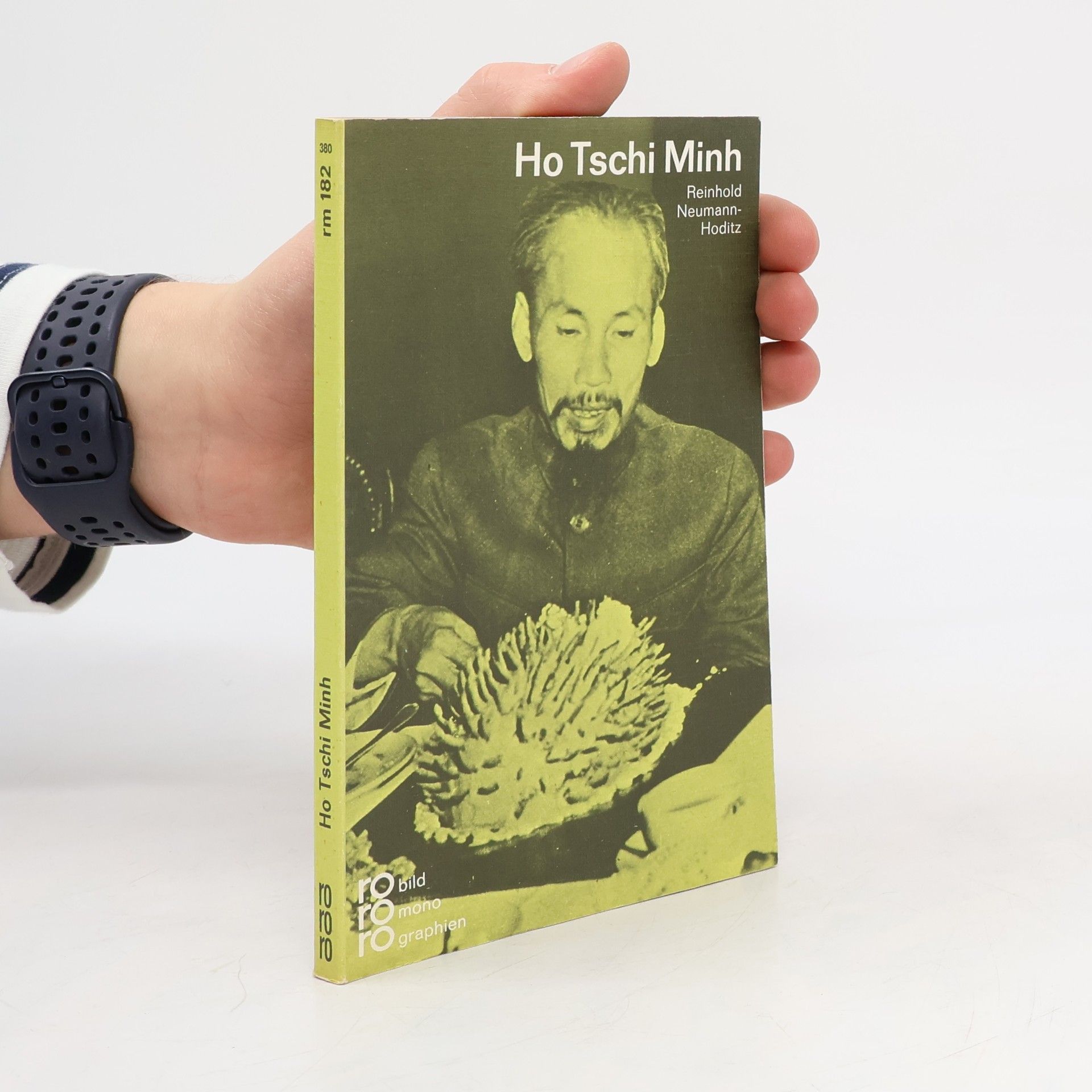 Ho Tschi Minh in Selbstzeugnissen und Bilddokumenten