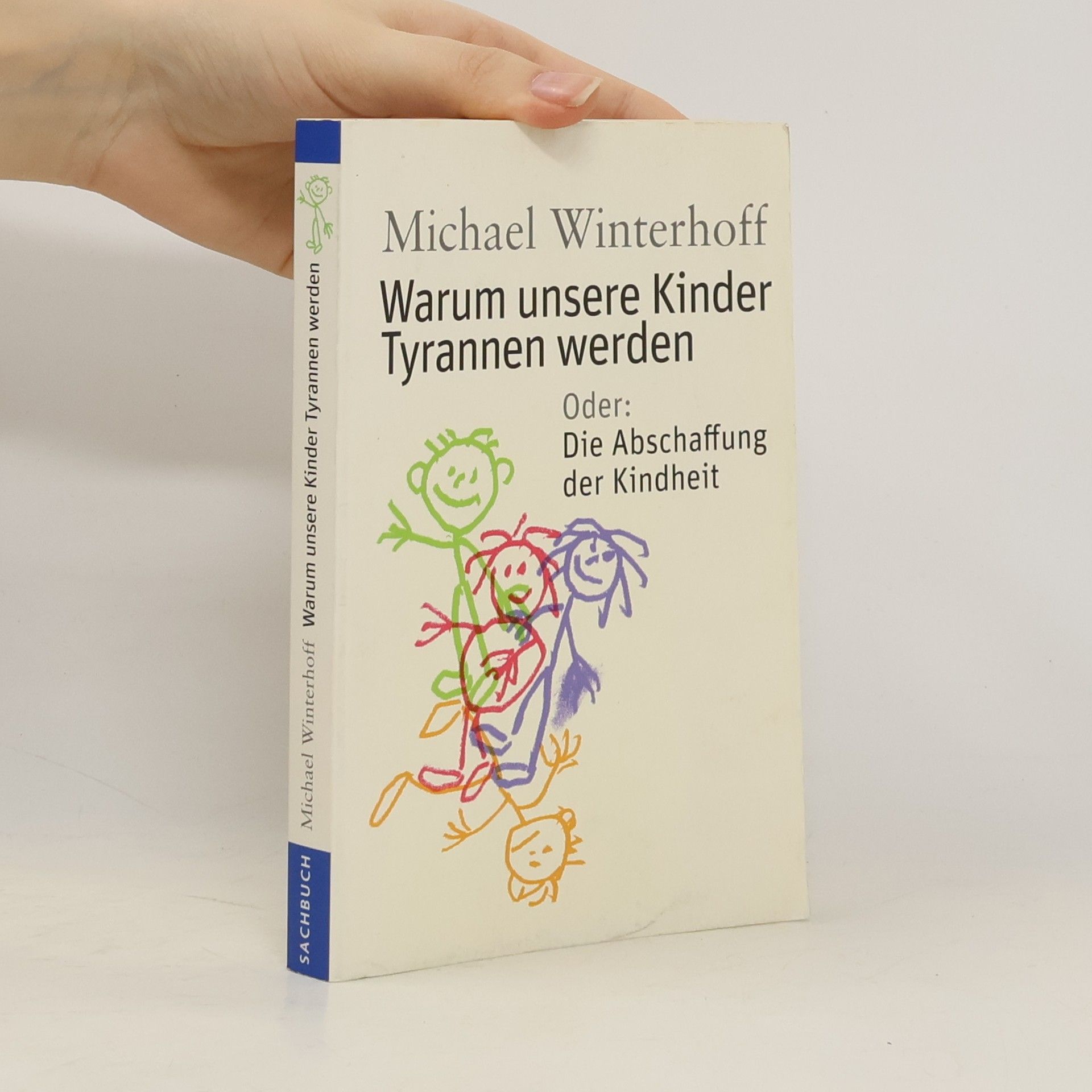 Michael Winterhoff Warum unsere Kinder Tyrannen werden