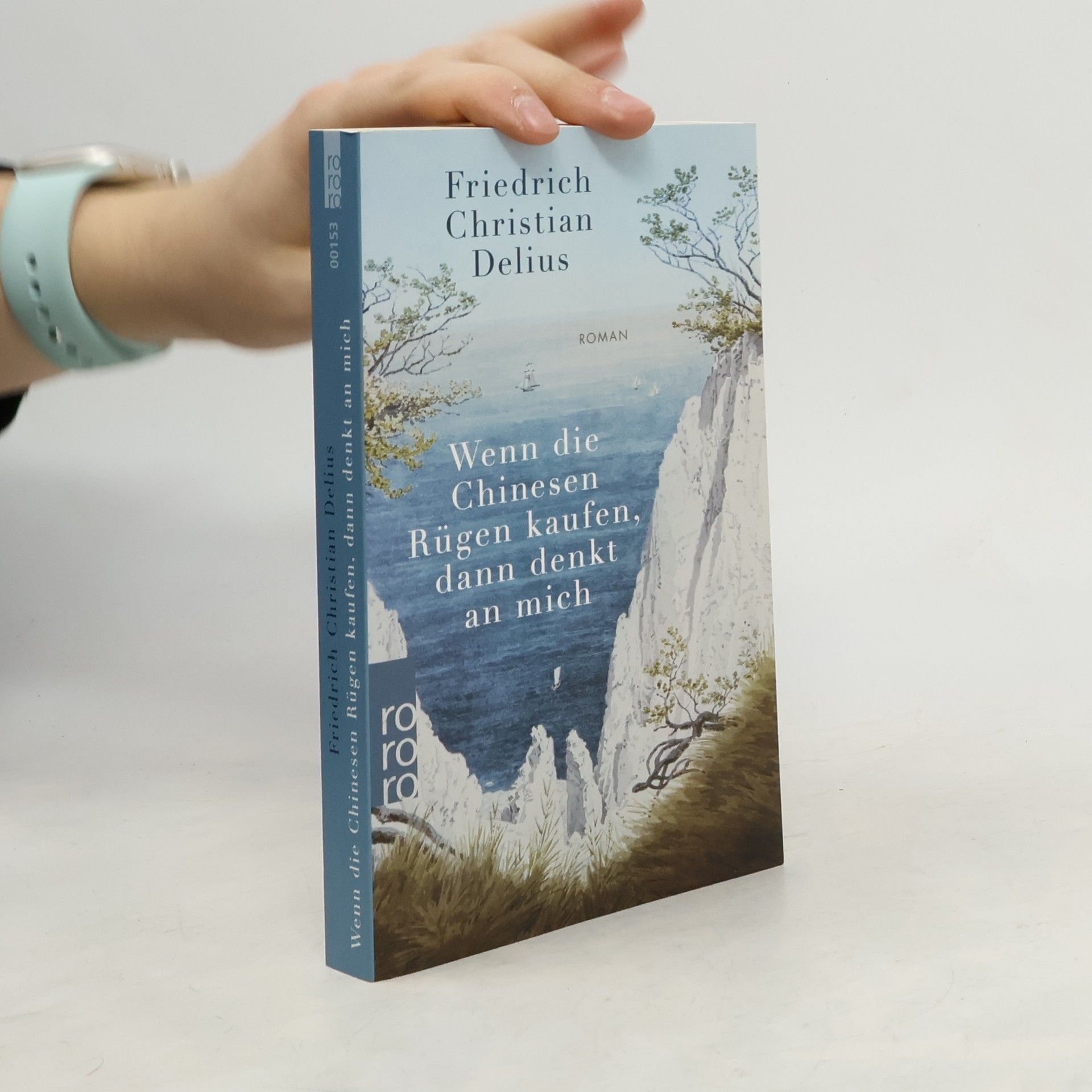Friedrich Christian Delius Wenn die Chinesen Rügen kaufen, dann denkt an mich