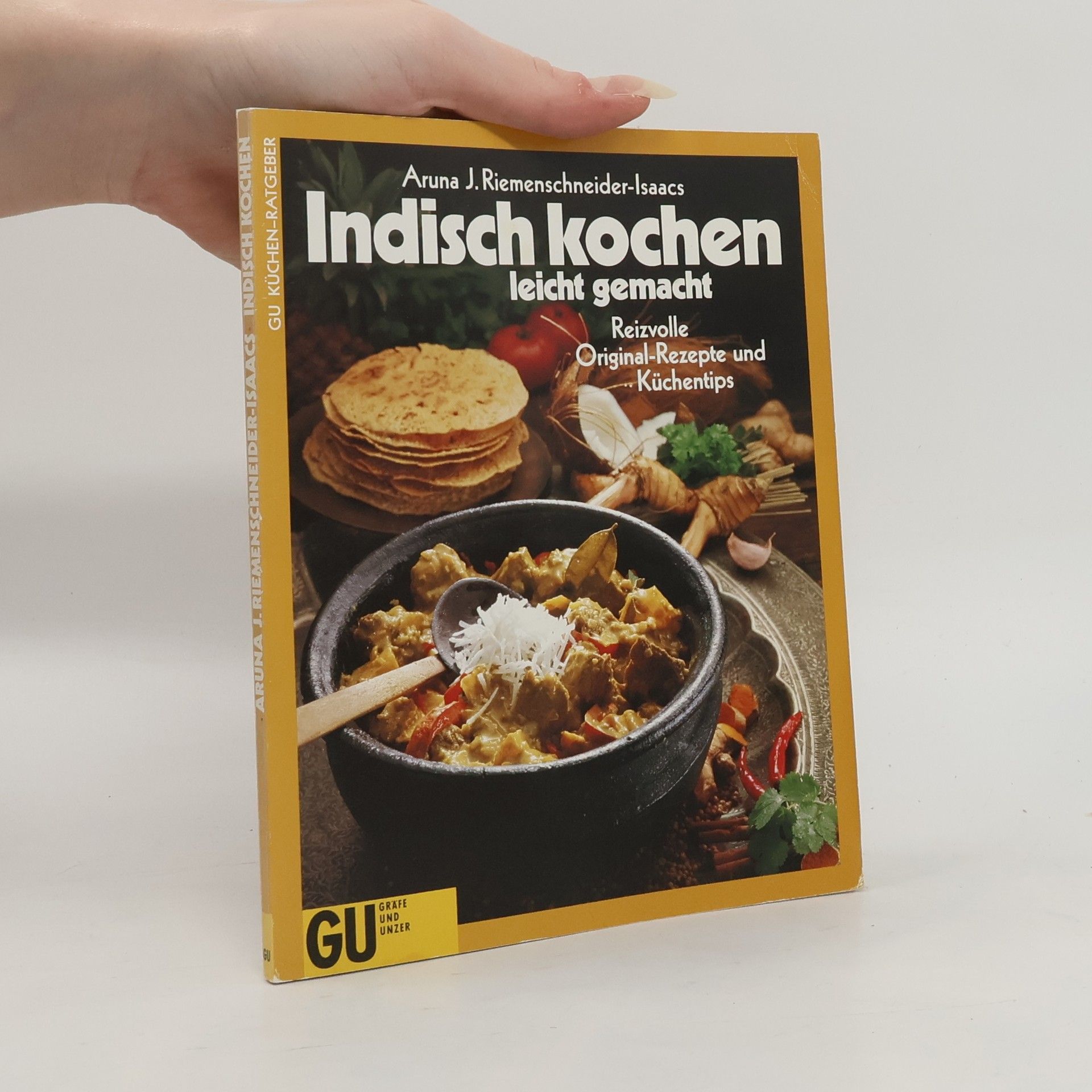 Aruna J. Riemenschneider-Isaacs Indisch kochen, leicht gemacht
