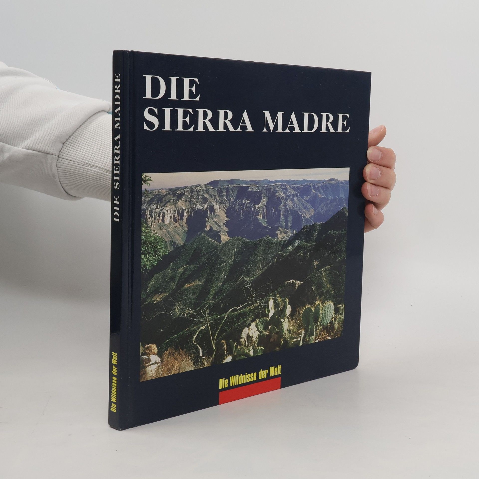 Autorenkollektiv Die Wildnisse der Welt. Die Sierra Madre