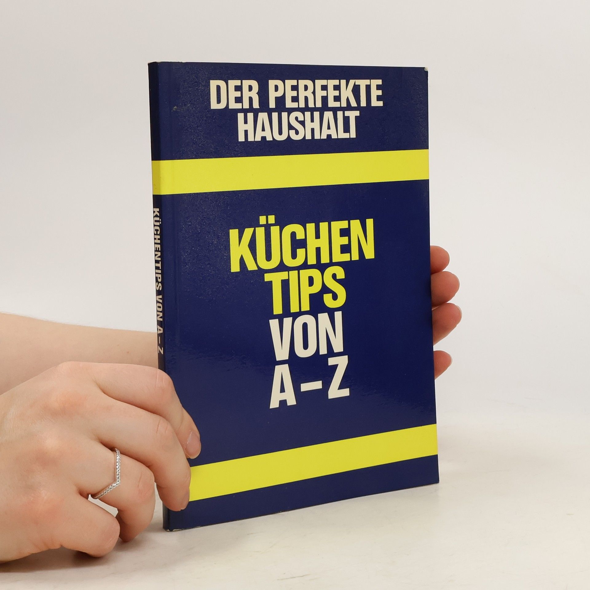 Autorenkollektiv Der perfekte Haushalt. Küchen Tips von A-Z