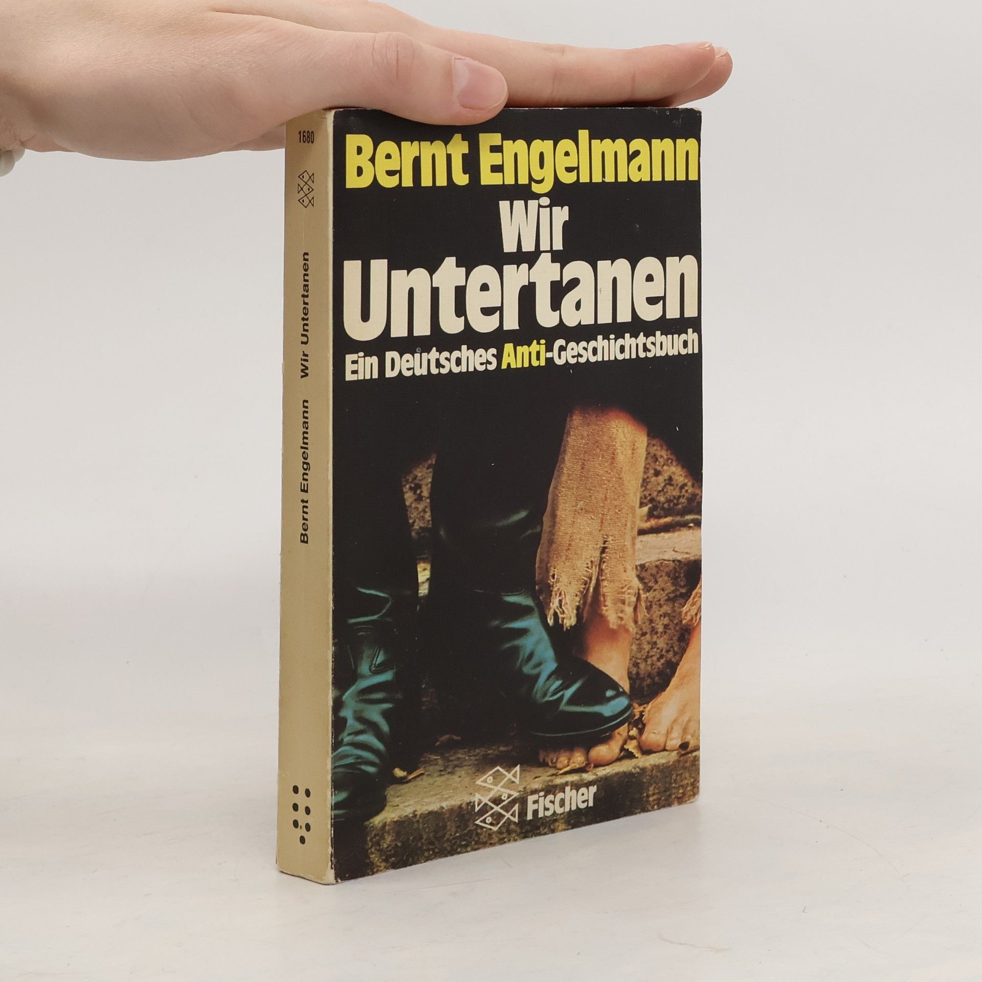 Bernt Engelmann Wir Untertanen. Ein Deutsches Anti-Geschichtsbuch