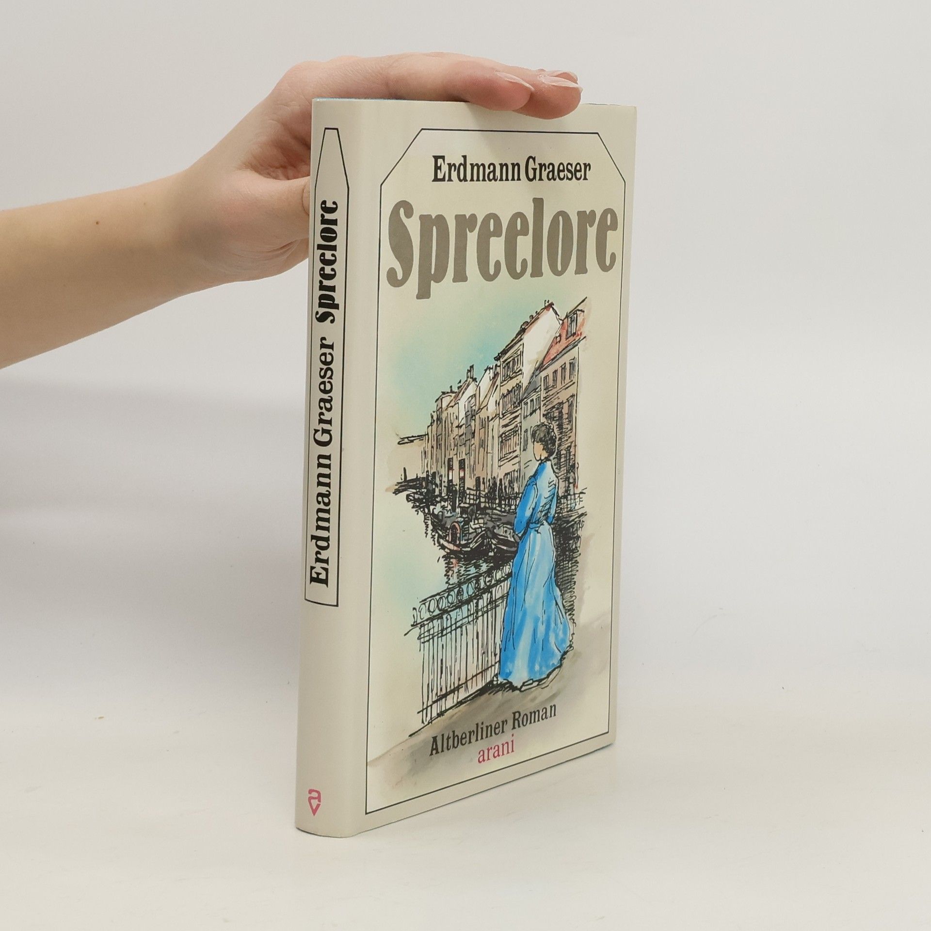 Erdmann Graeser Spreelore. Altberliner Roman.