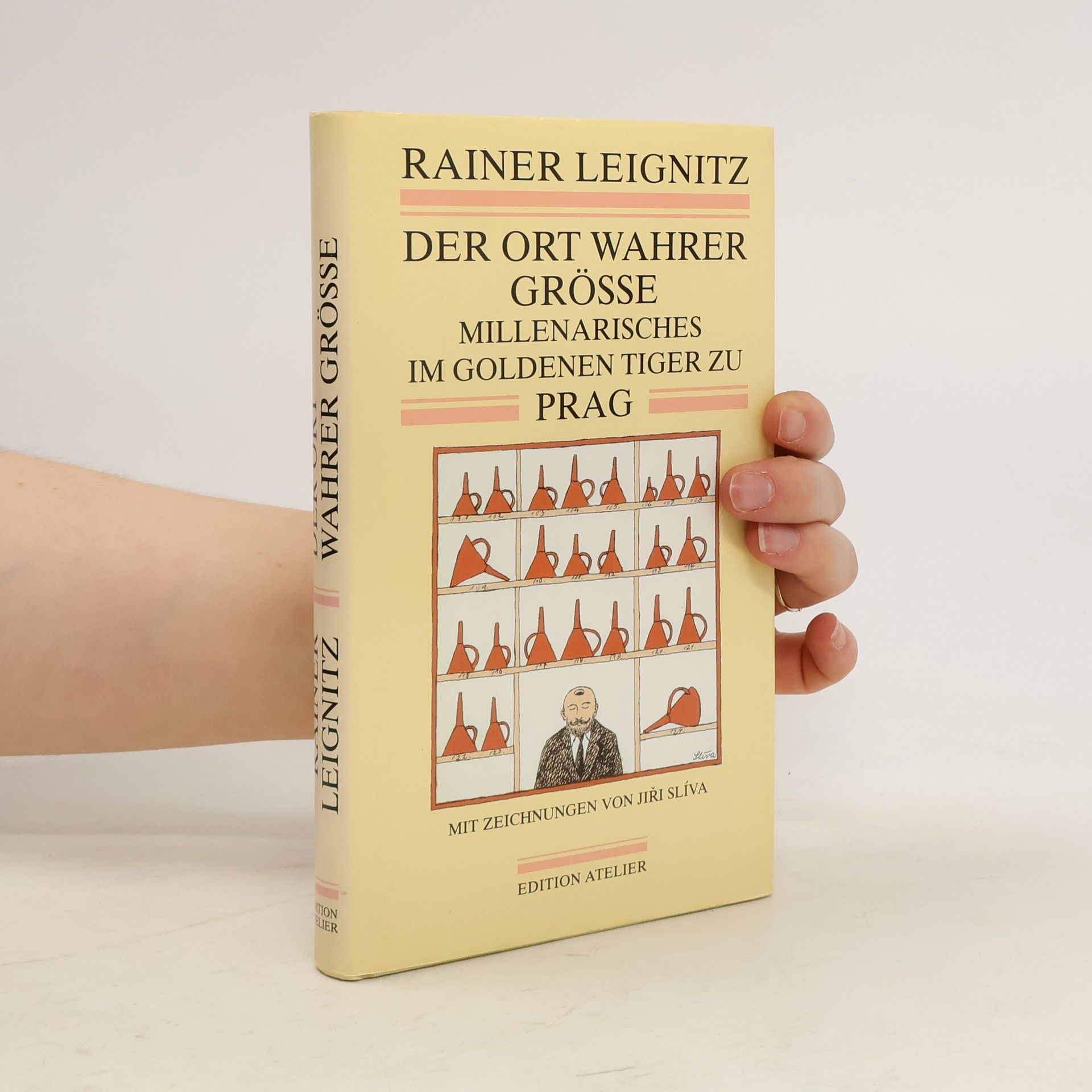 Rainer Leignitz Der Ort wahrer Grösse. Millenarisches im Goldenen Tiger zu Prag