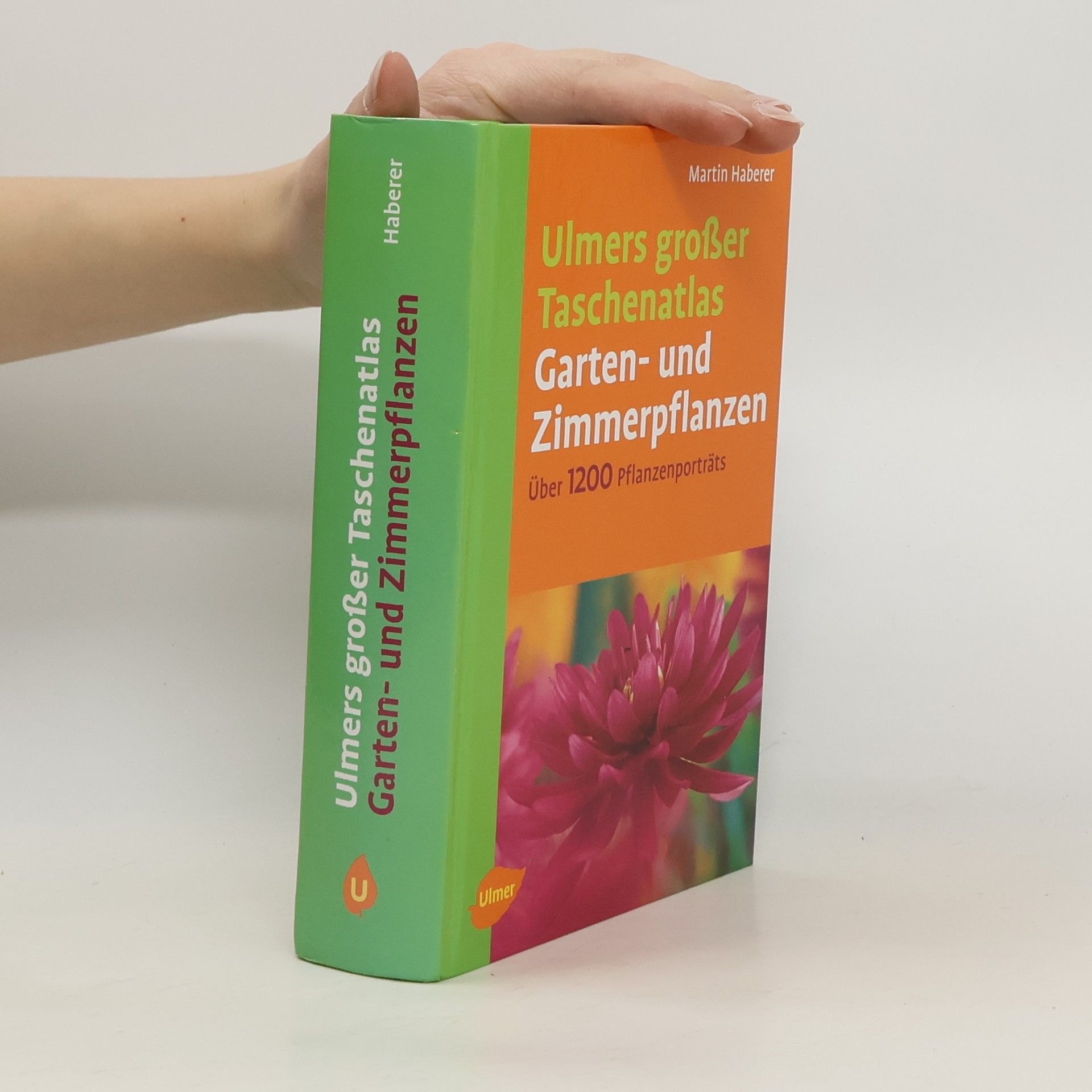 Martin Haberer Ulmers großer Taschenatlas Garten- und Zimmerpflanzen