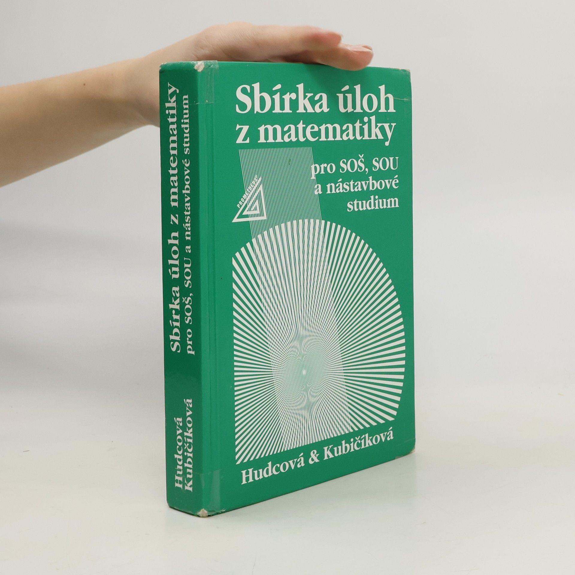 Milada Hudcová Sbírka úloh z matematiky pro SOŠ, SOU a nástavbové studium