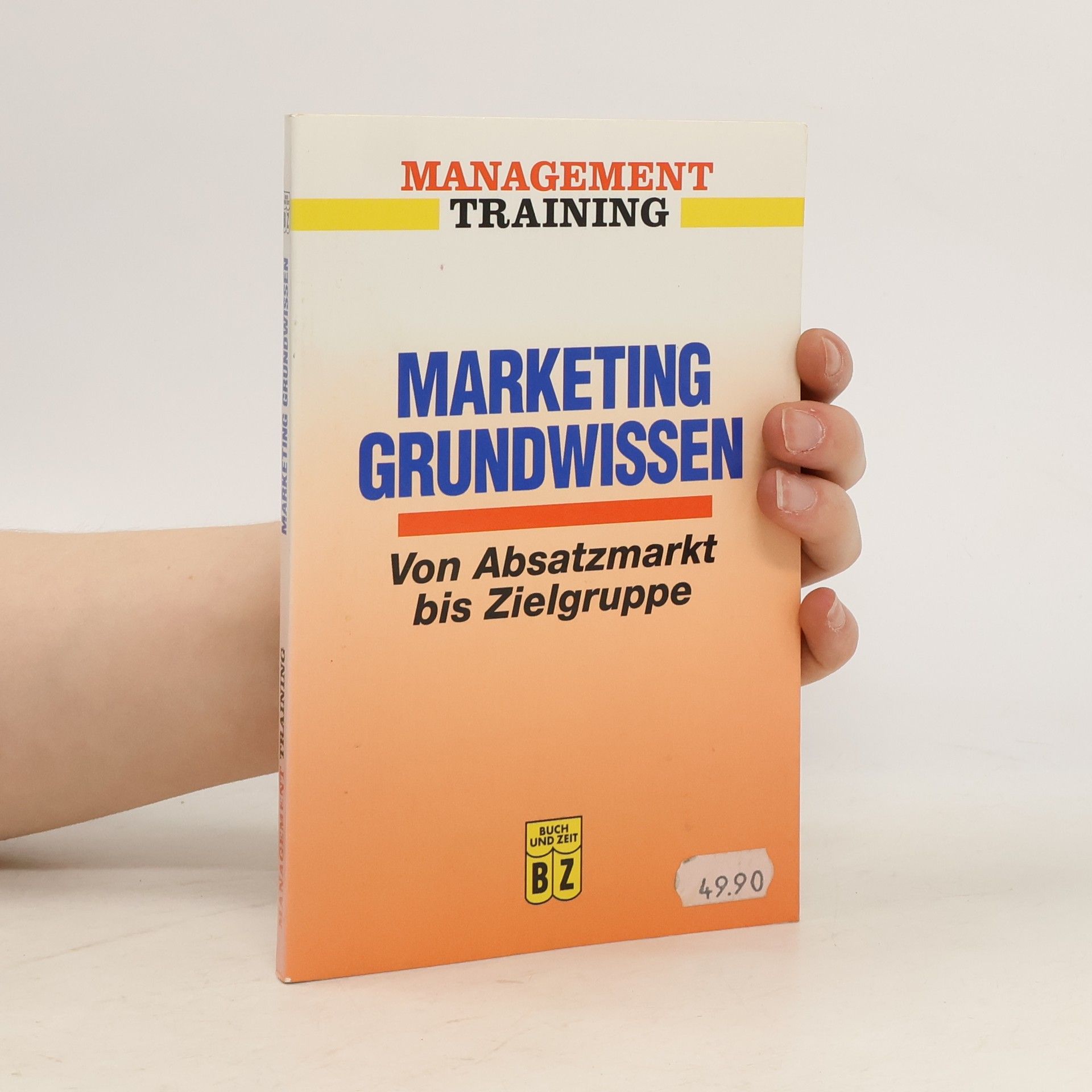 Kolektiv autorů Marketing Grundwissen. Von Absatzmarkt bis Zielgruppe