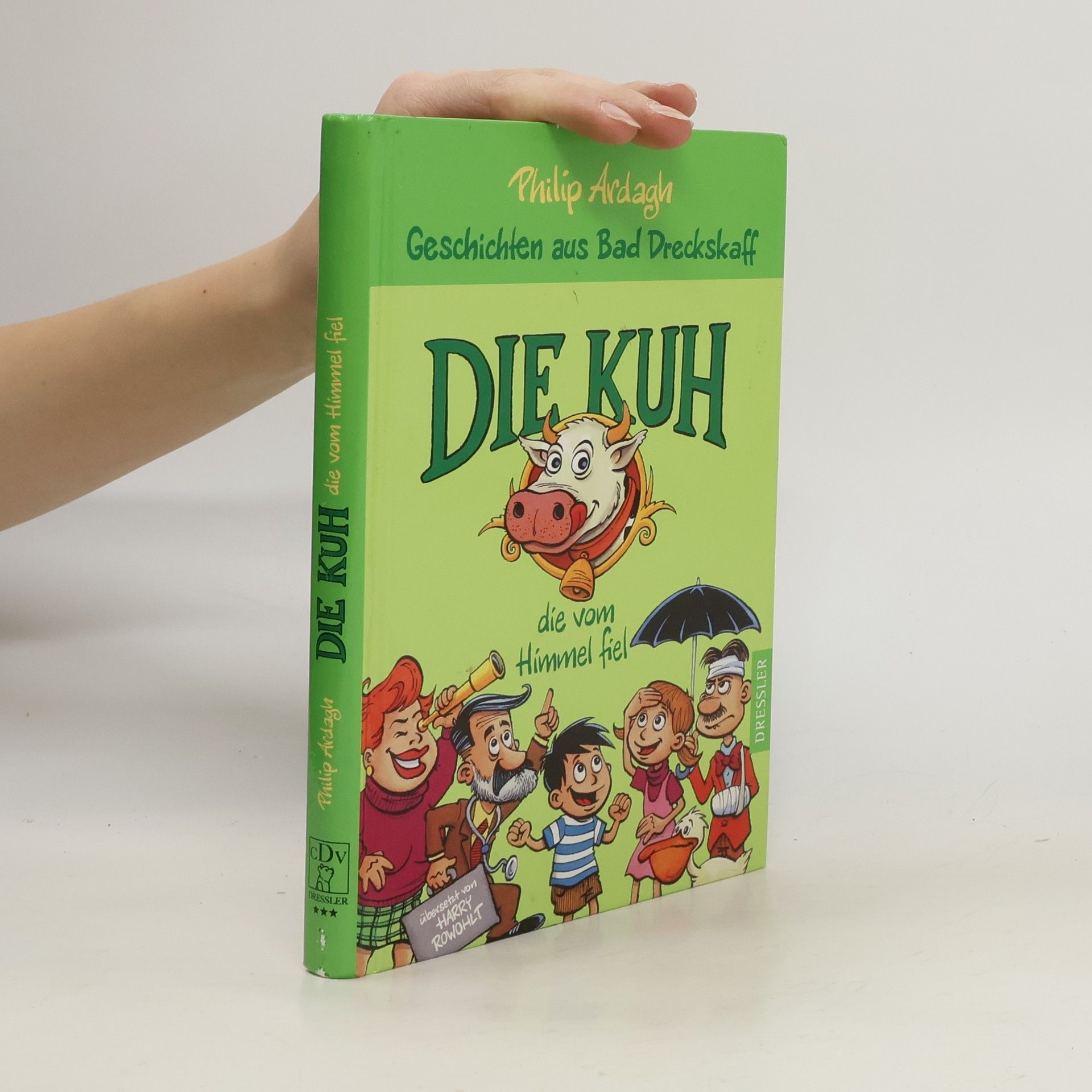 Philip Ardagh Geschichten aus Bad Dreckskaff. Die Kuh die vom Himmel fiel