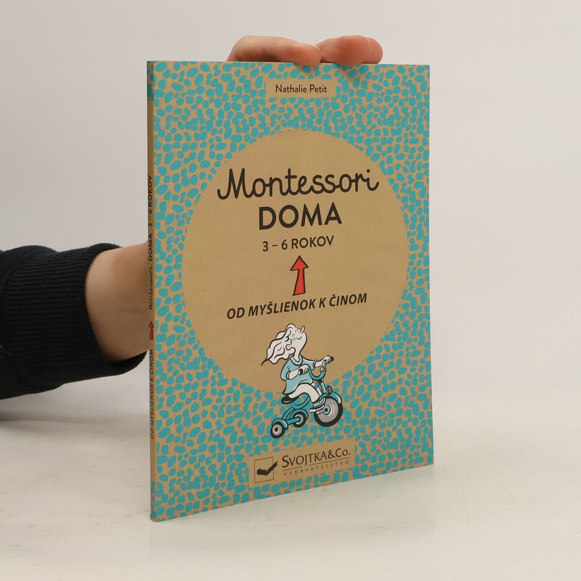 Montessori doma. 3 - 6 rokov. Od myšlienok k činom