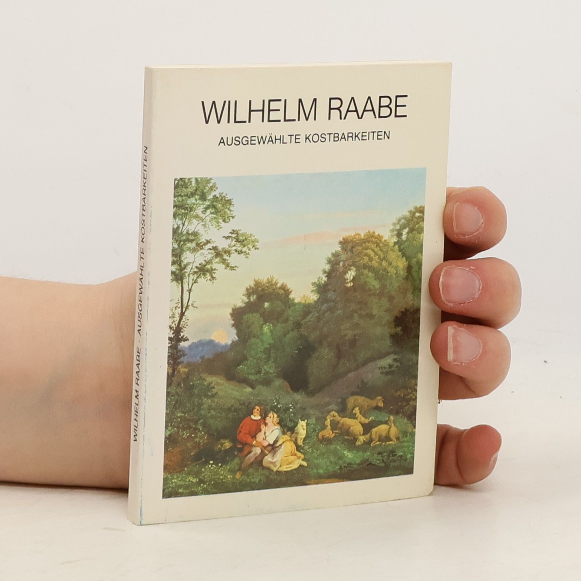 Wilhelm Raabe Ausgewählte Kostbarkeiten