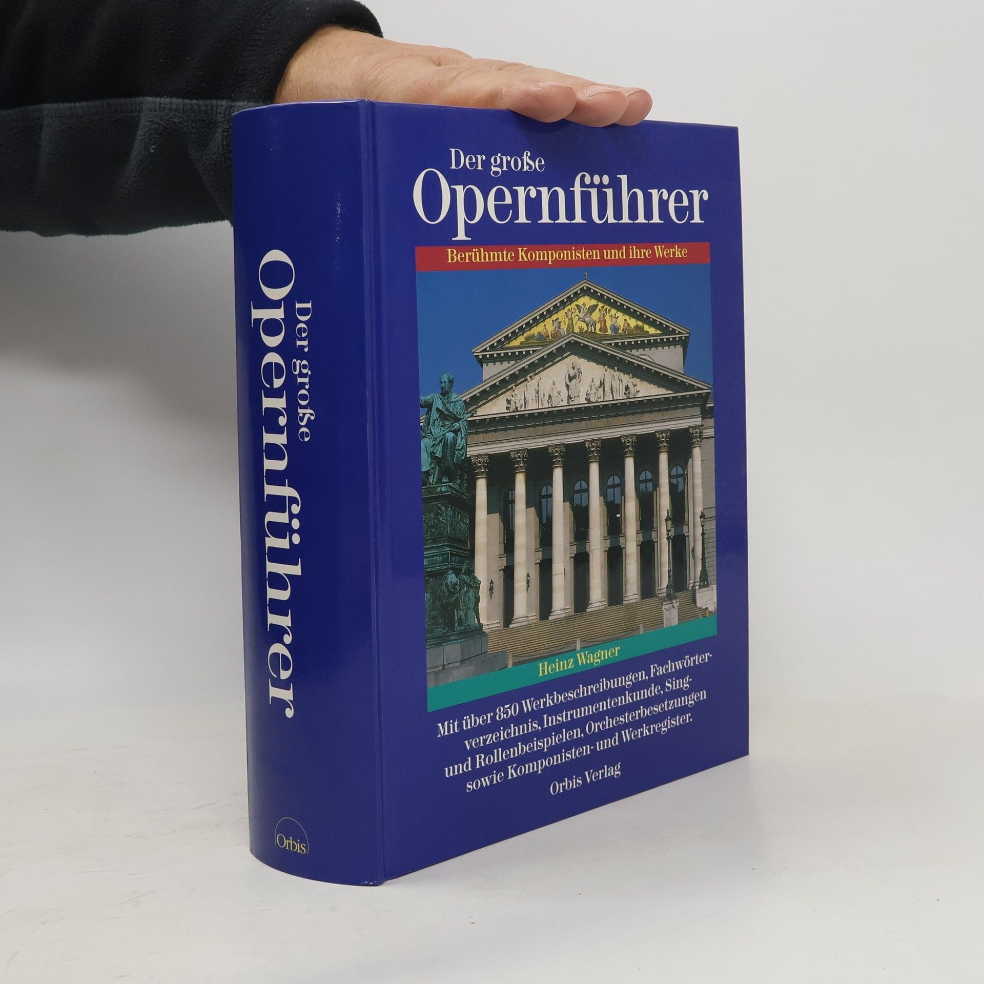 Heinz Wagner Der Große Opernführer: Berühmte Komponisten und ihre Werke