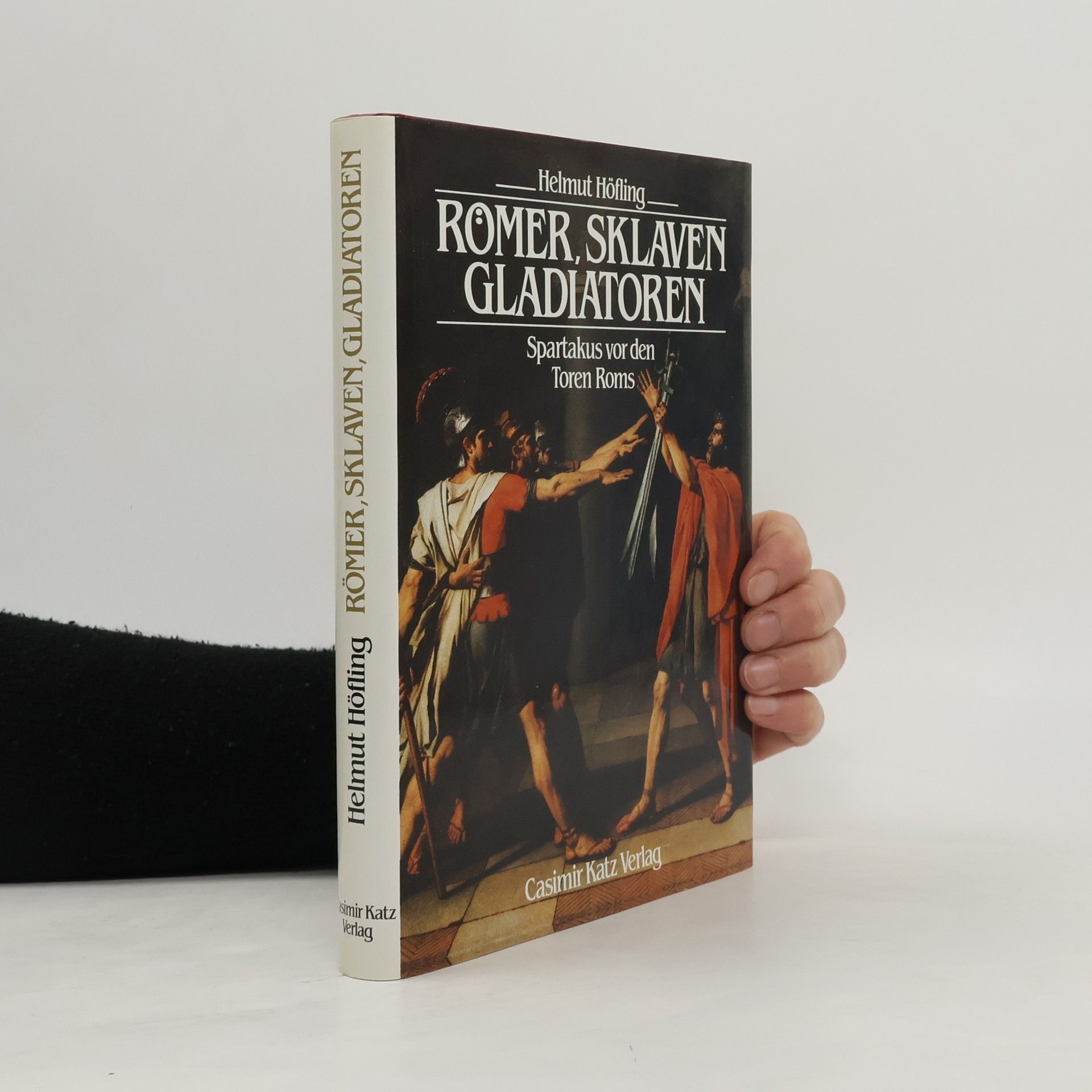 Helmut Höfling Römer-Sklaven-Gladiatoren