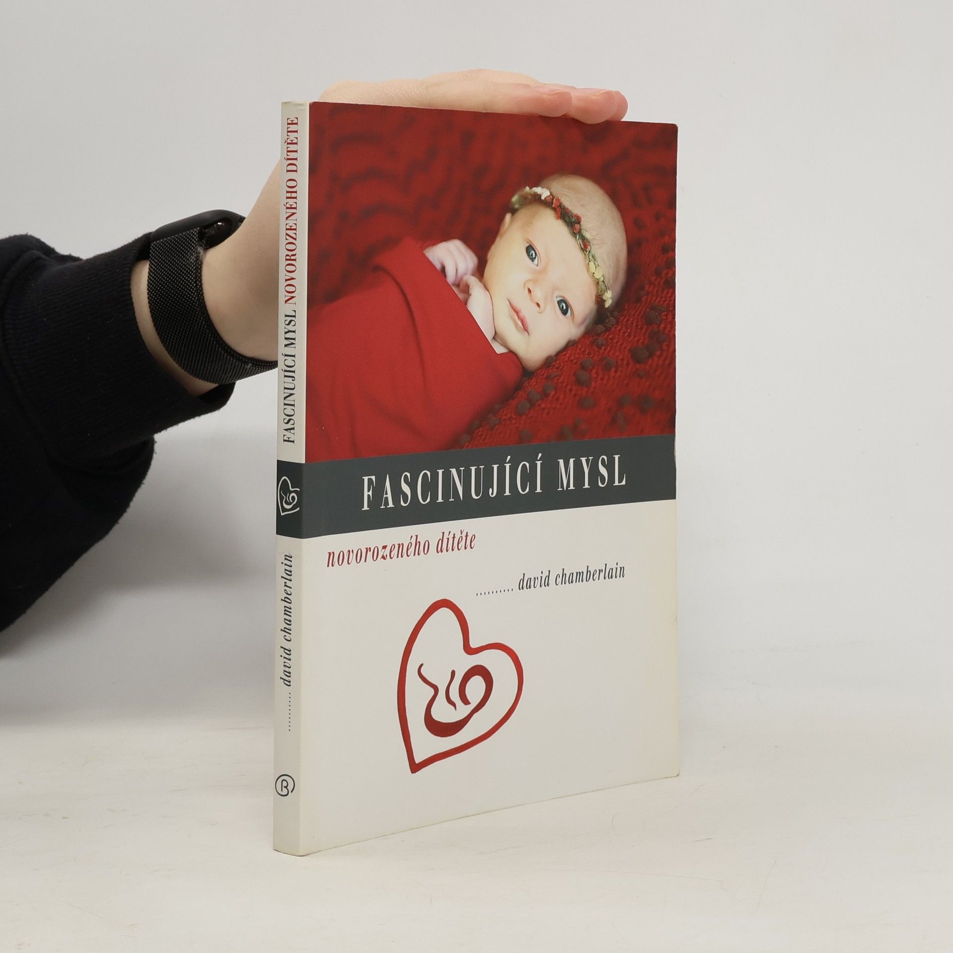 David Barnes Chamberlain Fascinující mysl novorozeného dítěte