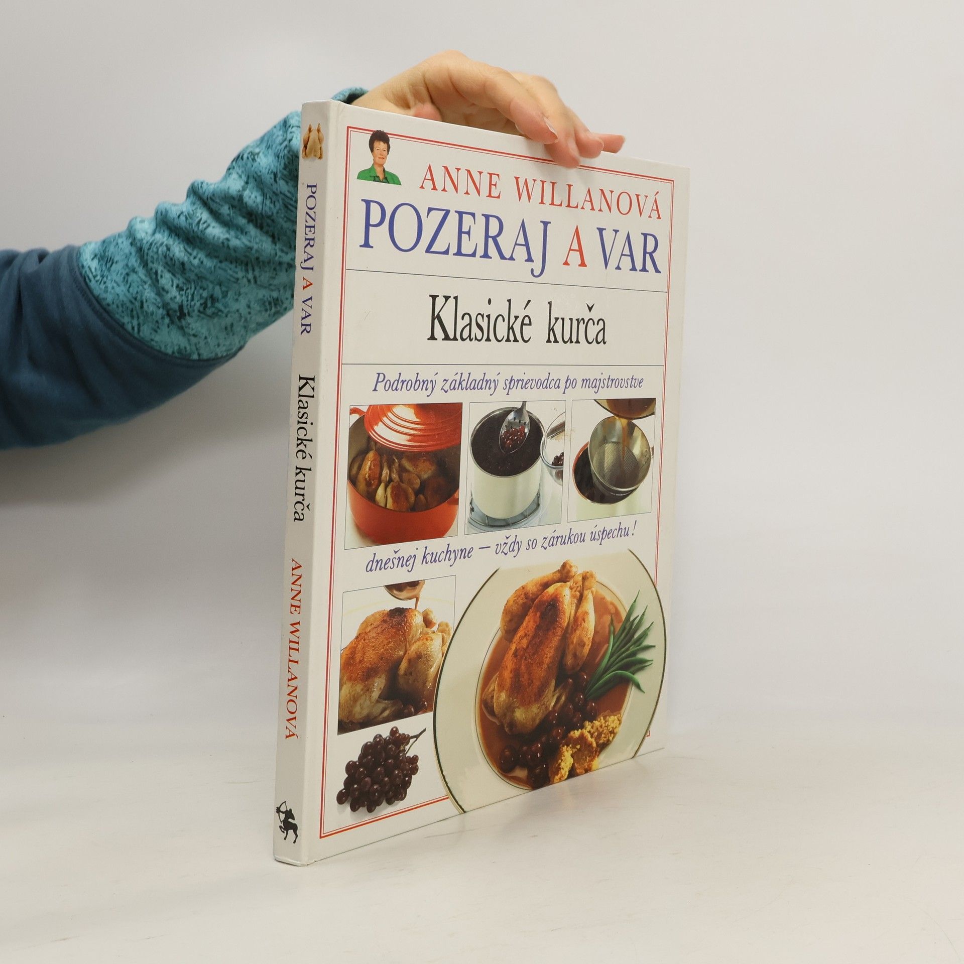 Anne Willan Pozeraj a var - Klasické kurča