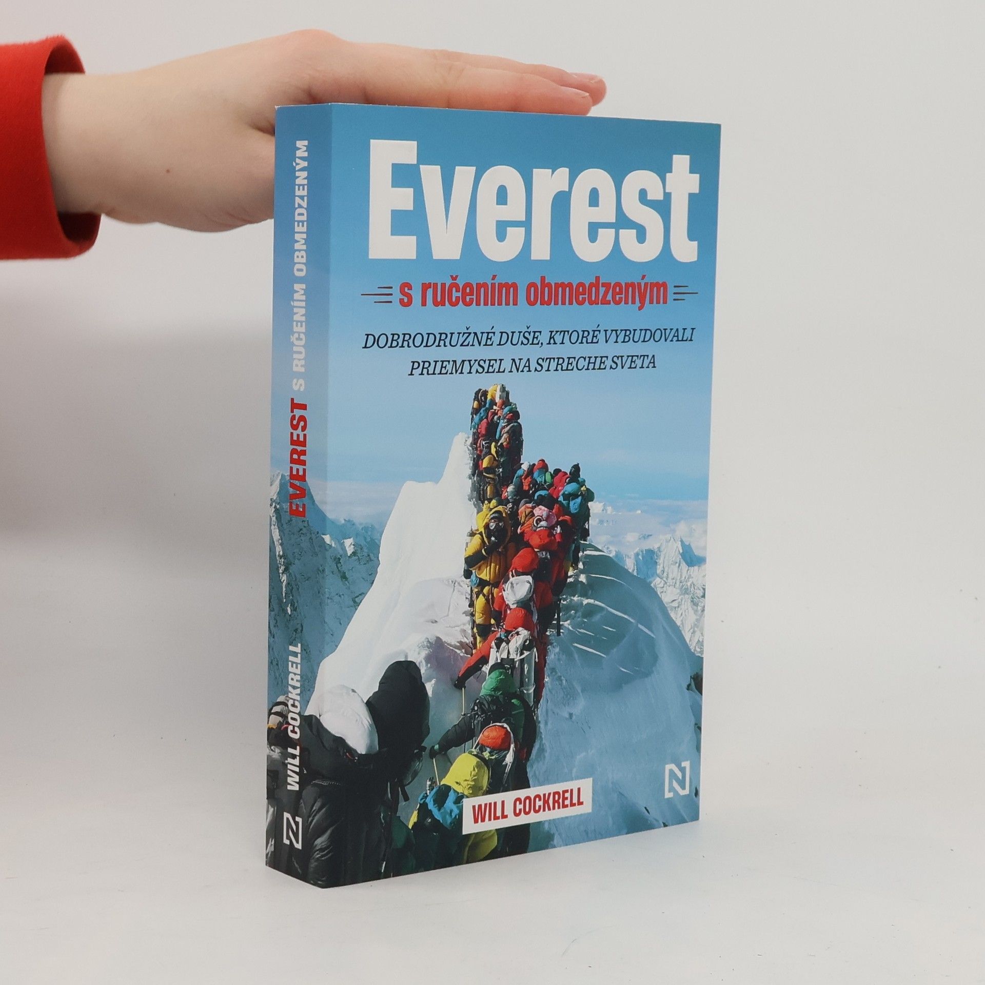 Everest s ručením obmedzeným: Dobrodružné duše, ktoré vybudovali priemysel na streche sveta