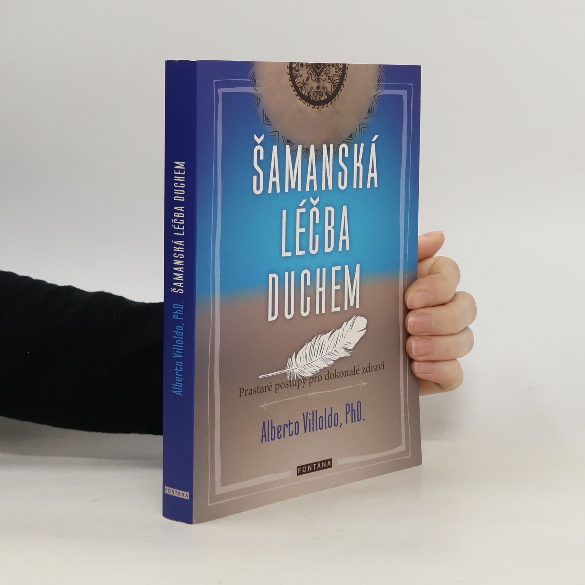 Šamanská léčba duchem: Prastaré postupy pro dokonalé zdraví