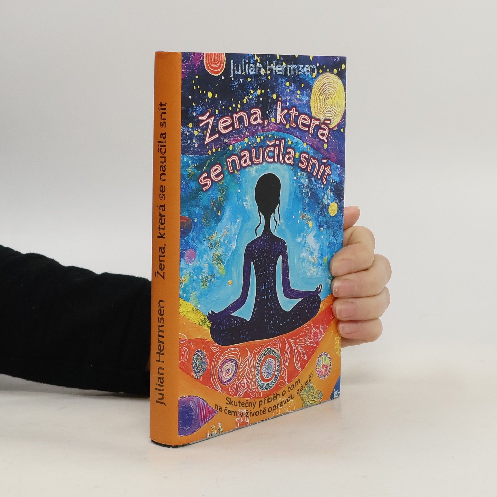 Žena, která se naučila snít: Skutečný příběh o tom, na čem v životě opravdu záleží